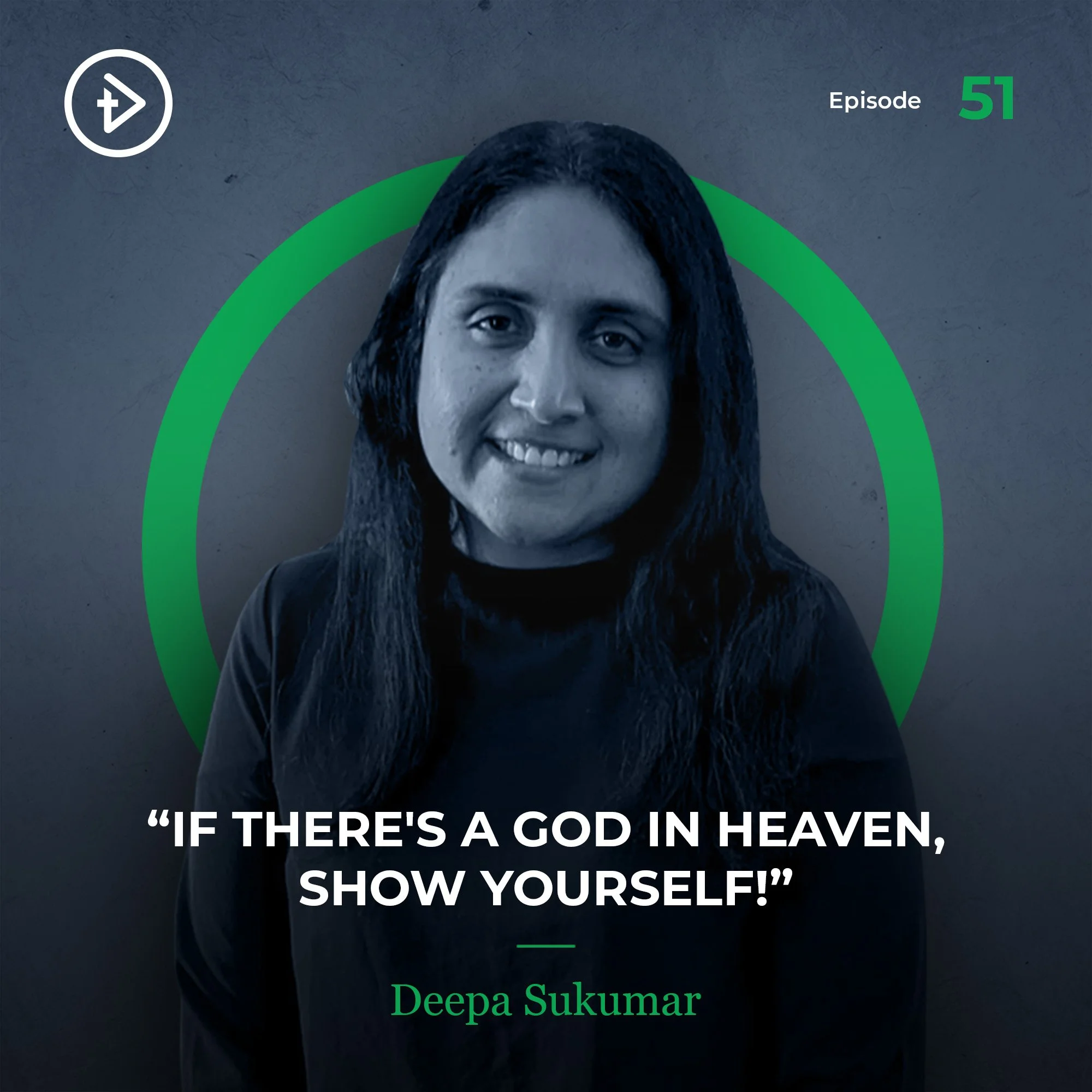 #51 “If There’s a Force in Heaven, Show Yourself!” - Deepa Sukumar