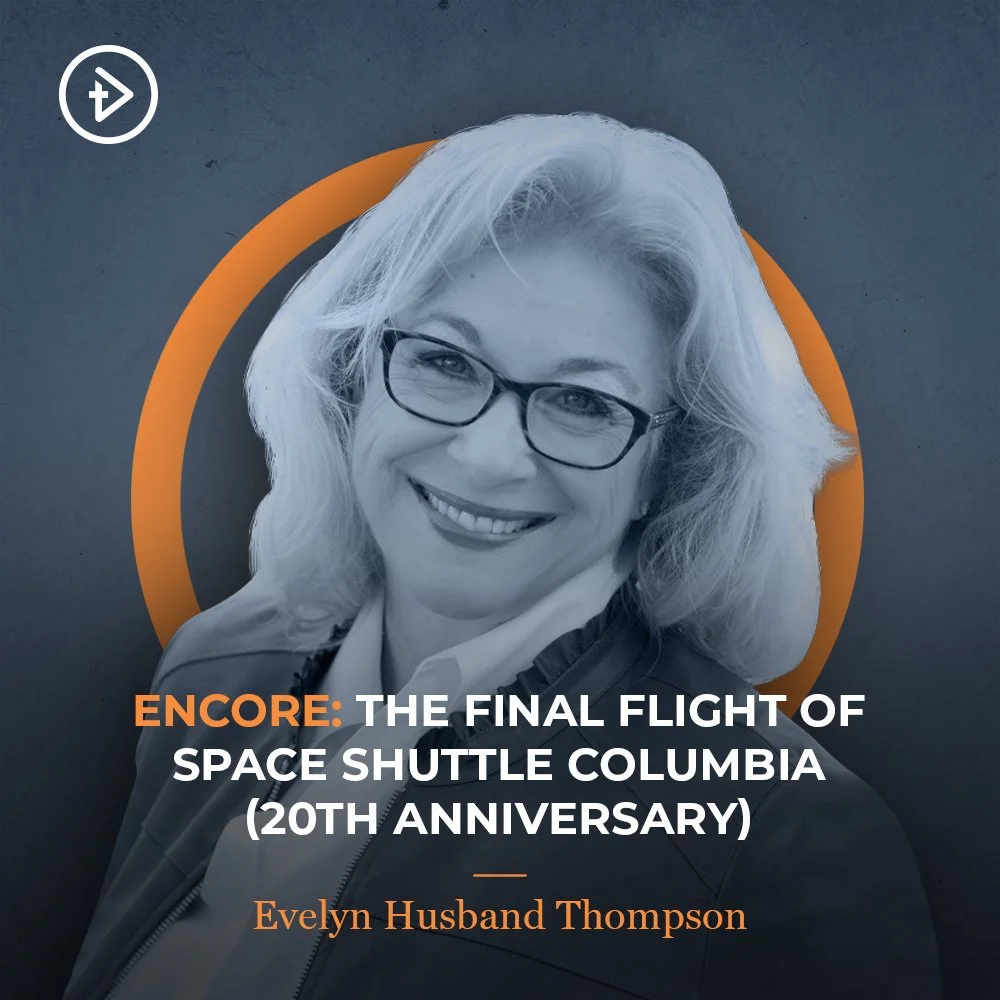 ENCORE: The Final Flight of Space Shuttle Columbia (20th Anniversary) - Evelyn Husband Thompson