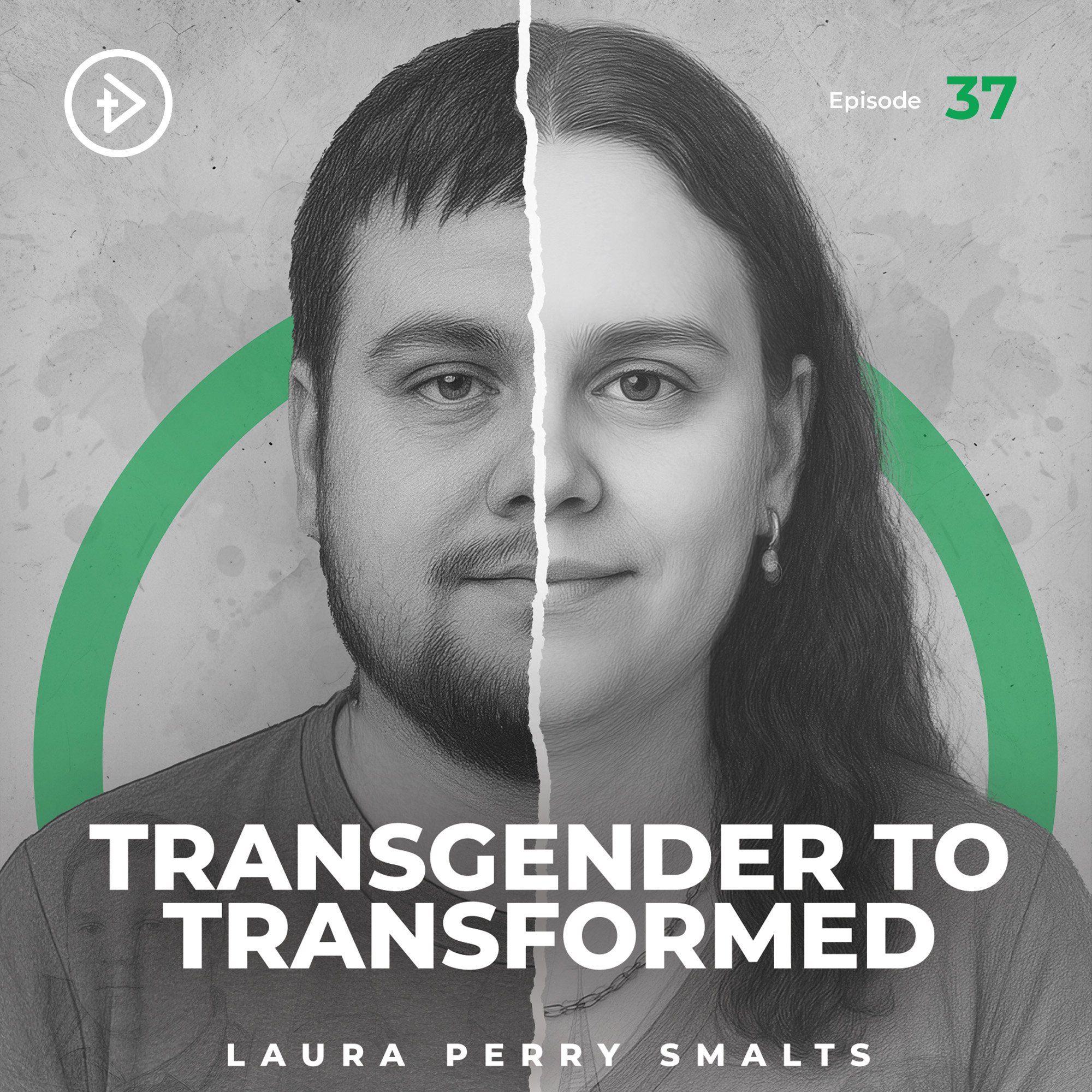 ENCORE: Transgender to Transformed - Laura Perry Smalts w/ Francine Perry
