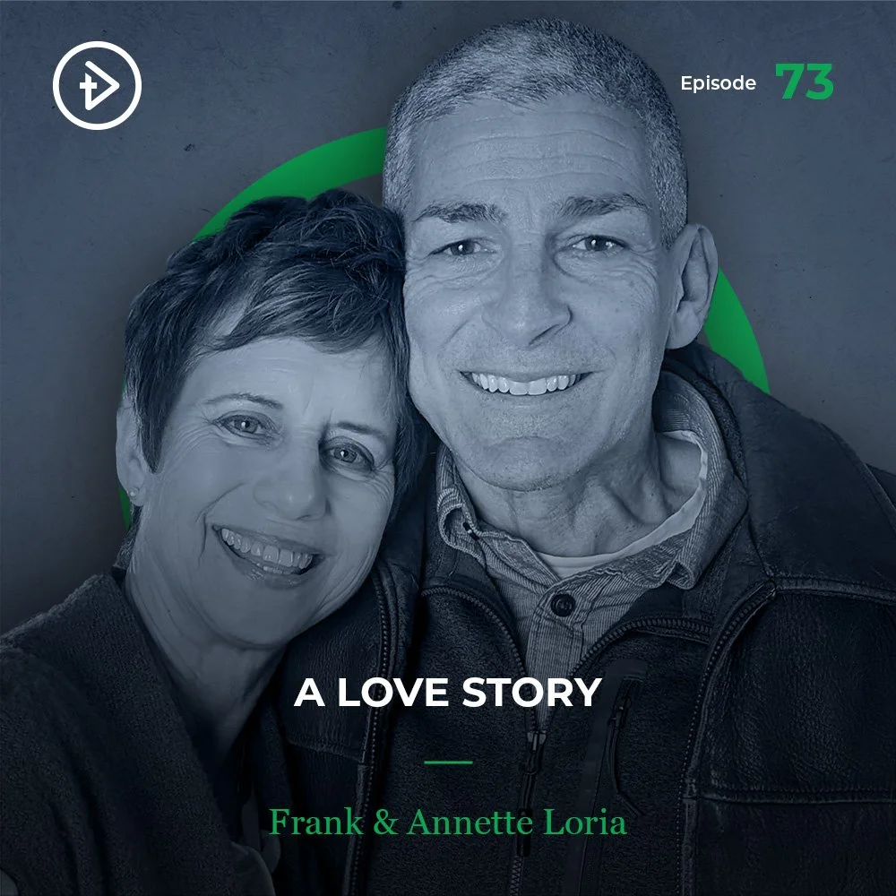 #73 A Love Story - Frank &amp; Annette Loria