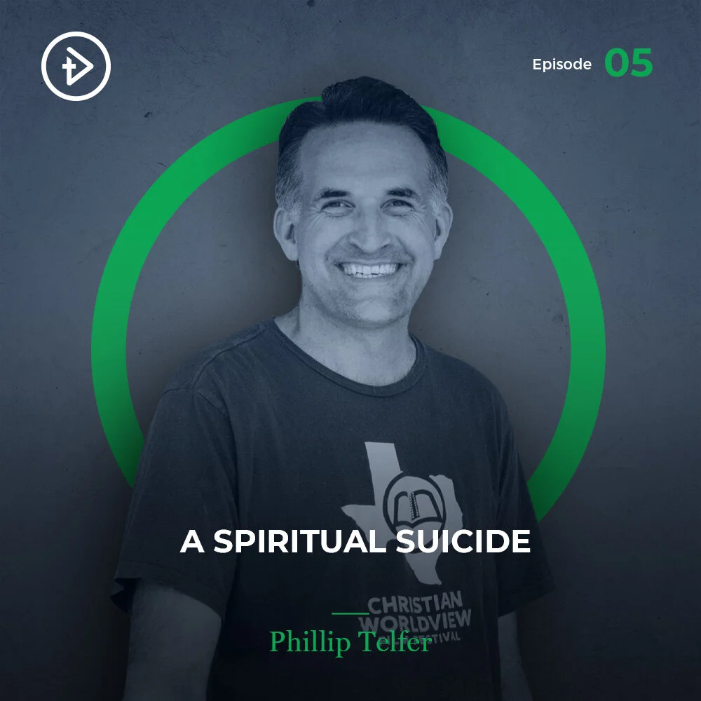 #05 A Spiritual Suicide - Phillip Telfer