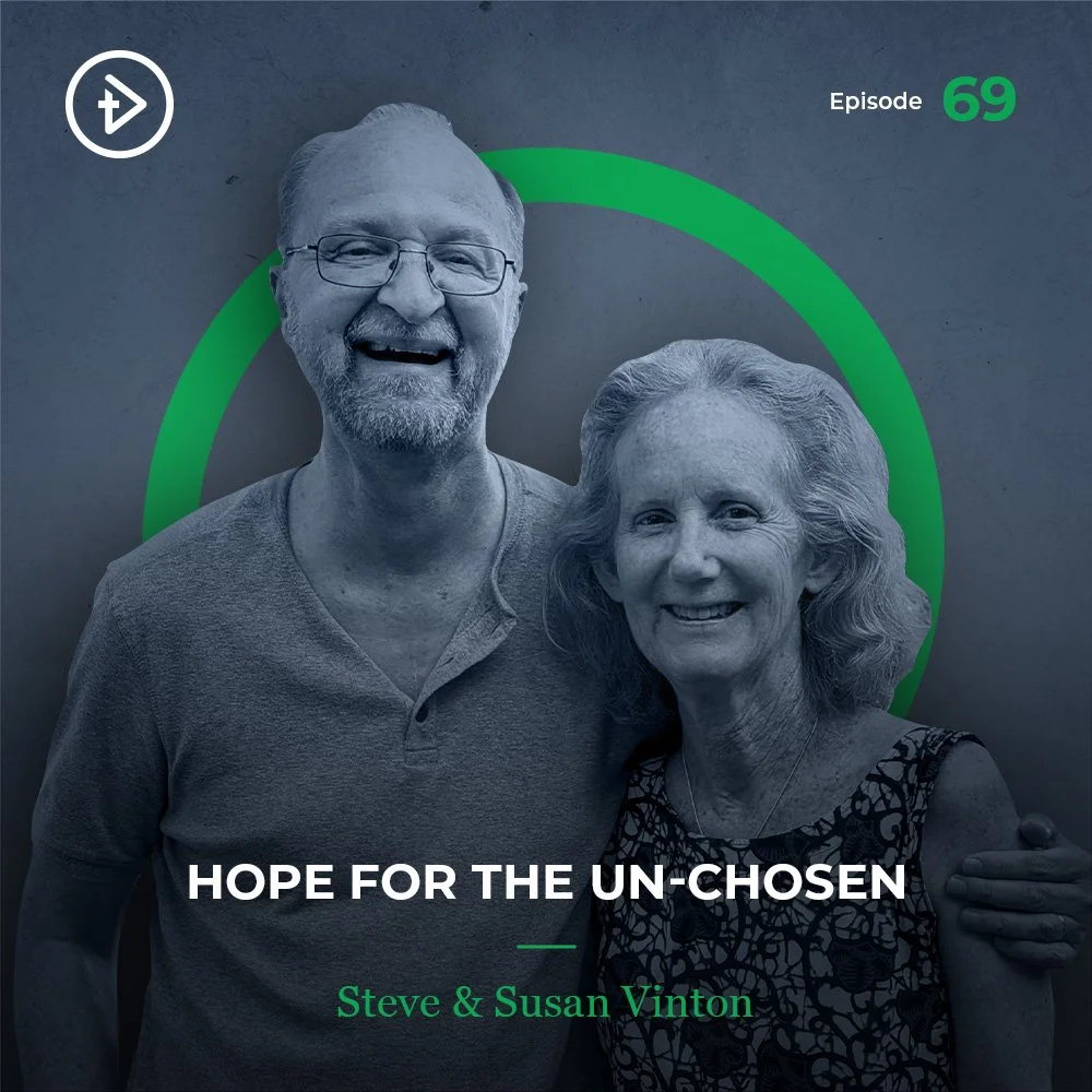 #69 Hope for the un-Chosen - Steve &amp; Susan Vinton