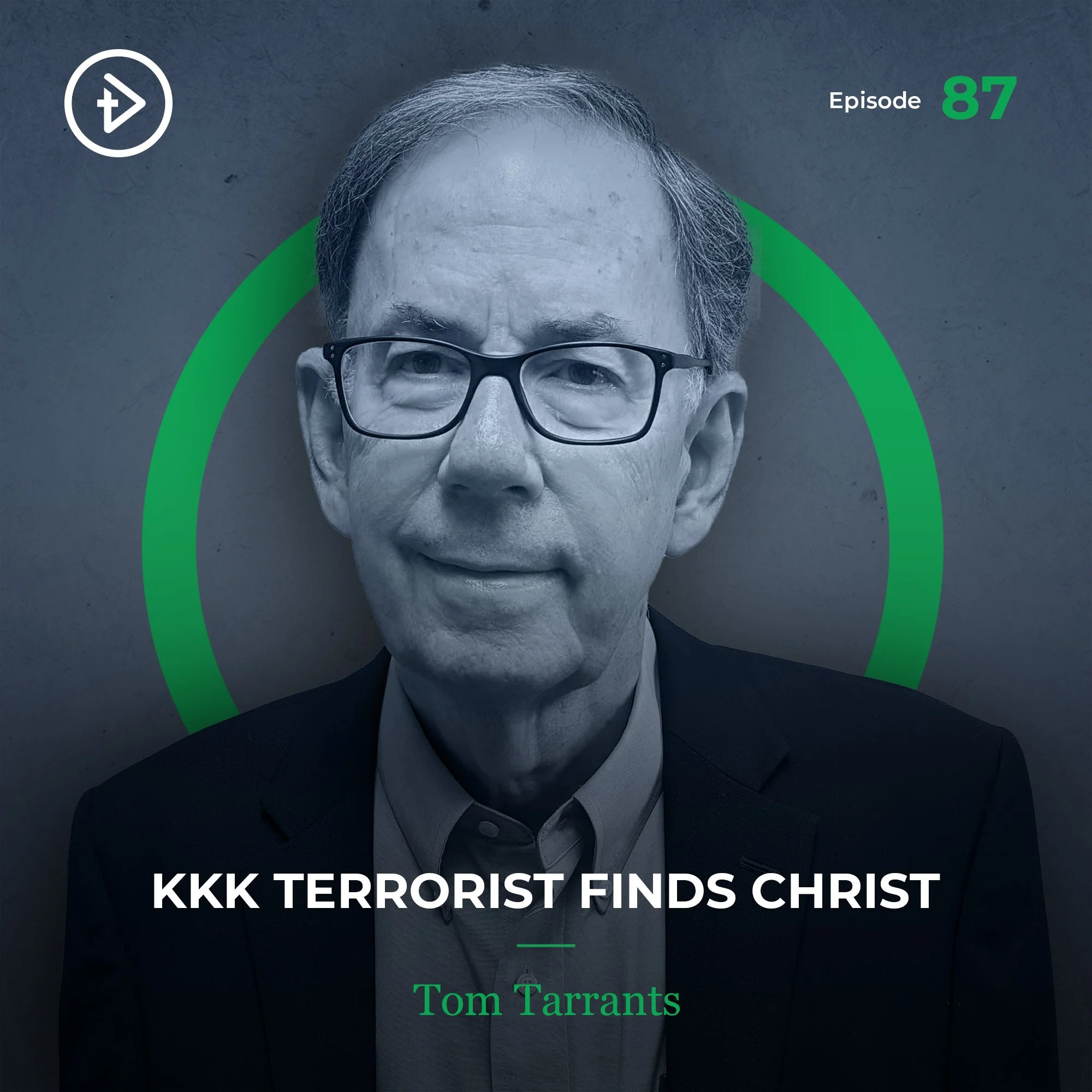 #87 KKK Terrorist Finds Christ - Tom Tarrants
