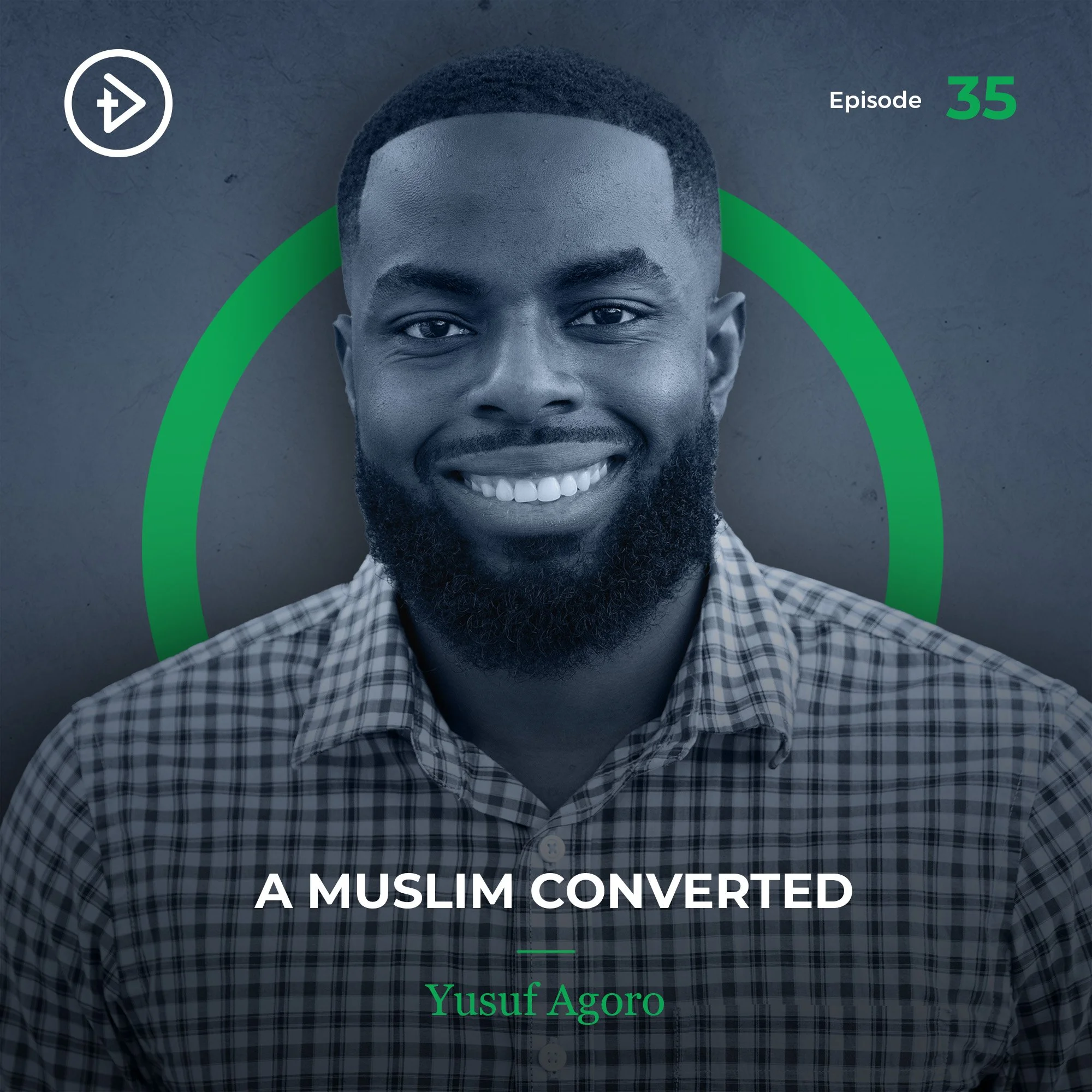 #35 A Muslim Converted - Yusuf Agoro