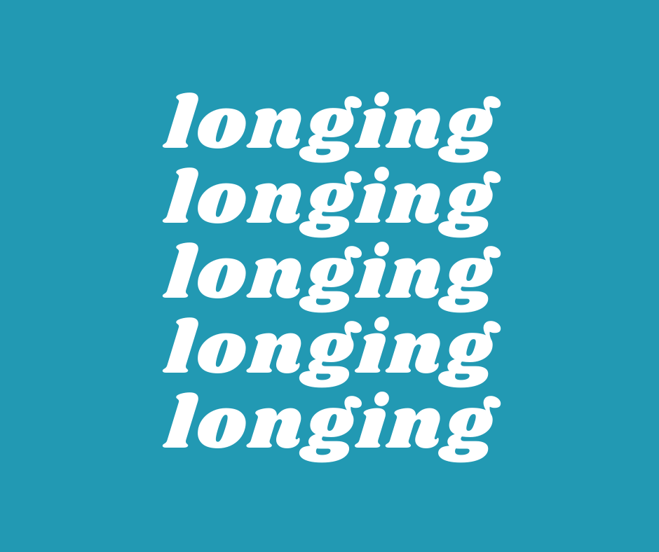 Closeness With God Begins With Longing