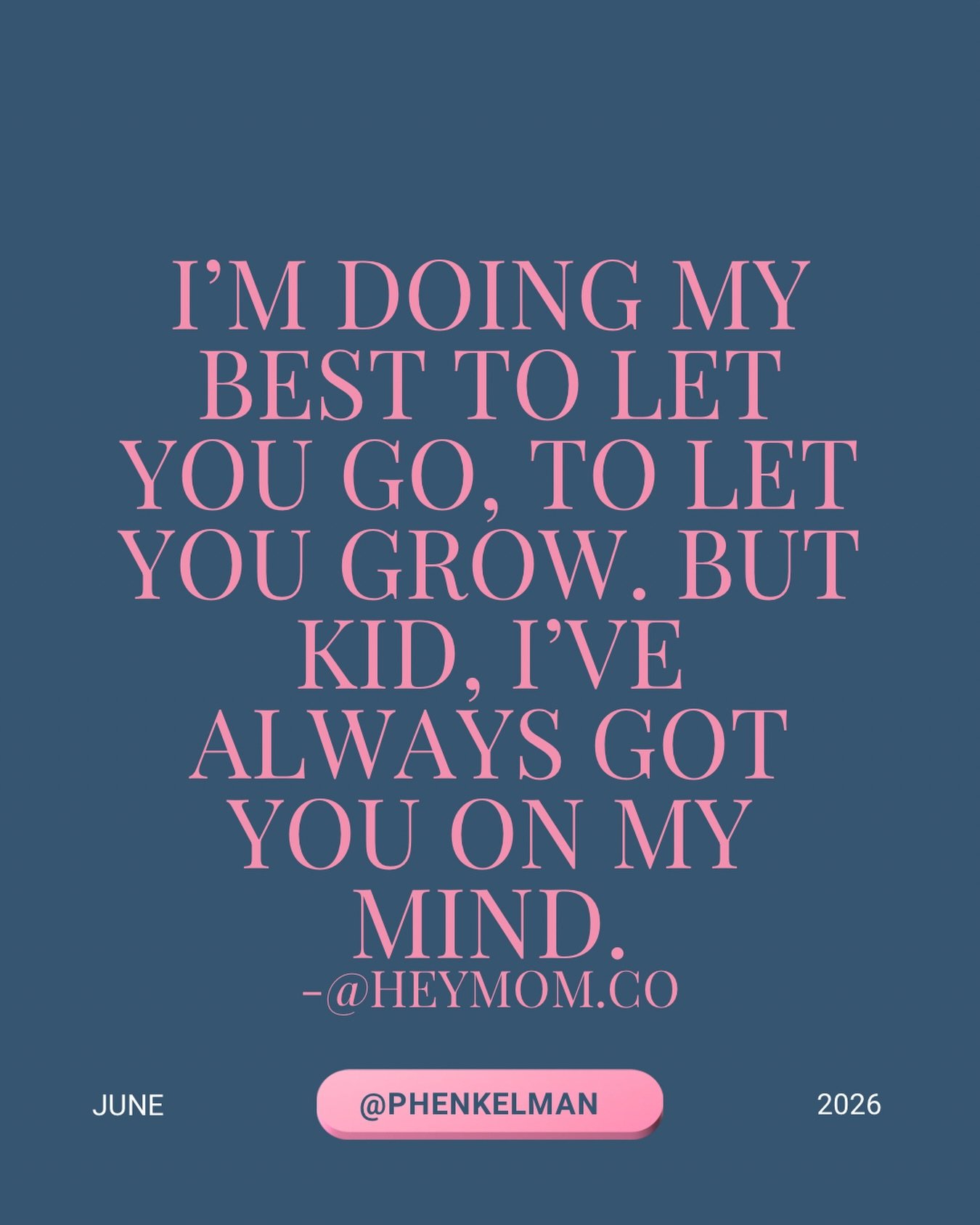 &ldquo;I&rsquo;m doing my best to let you go, to let you grow. But  kid, you&rsquo;re always on my mind.&rdquo;

This letting go takes so much practice.

Kid, be gentle with me while I learn this version of motherhood.

Because this is not how I love