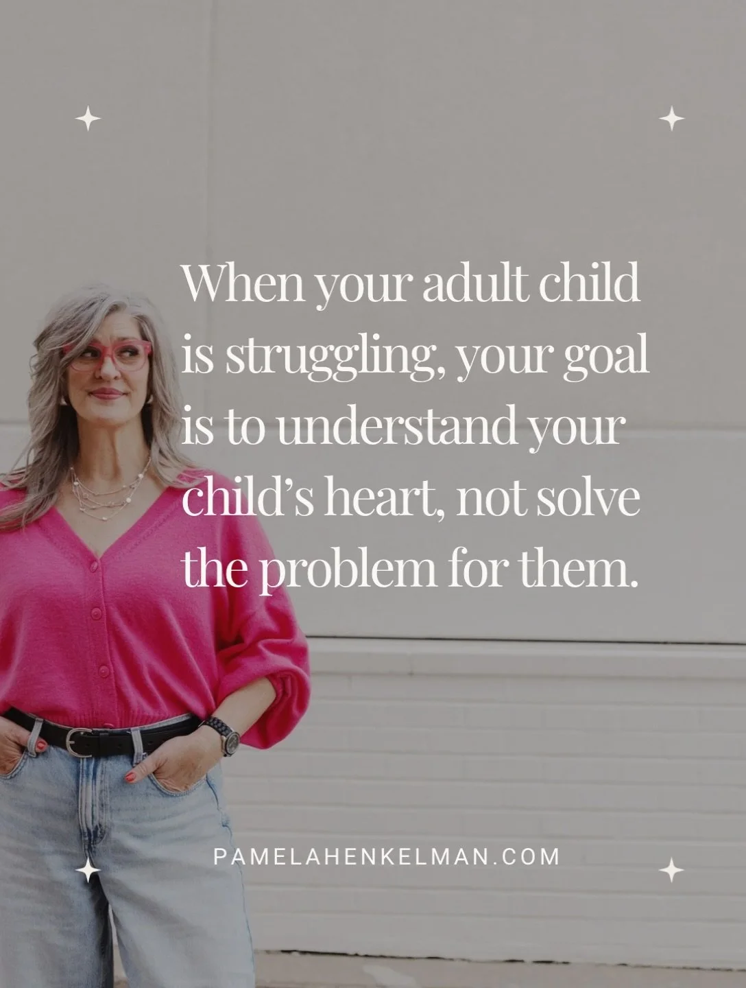 Here&rsquo;s what your adult child needs most when they&rsquo;re struggling:

They need you to be a good listener. An attentive listener seeks to understand. 

You don&rsquo;t need to provide answers or solutions to your child&rsquo;s struggles. Inst