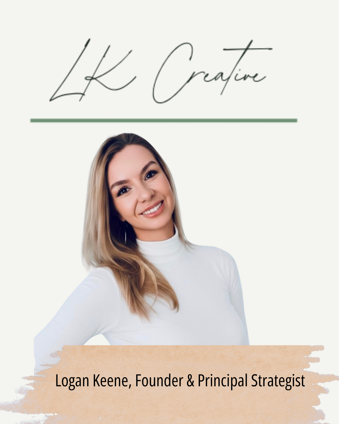 A professional business card or flyer featuring a woman with blonde hair smiling, wearing a white turtleneck, with the title 'Lik Creative' in a handwritten style and the name 'Logan Keene, Founder & Principal Strategist' at the bottom on a beige background.