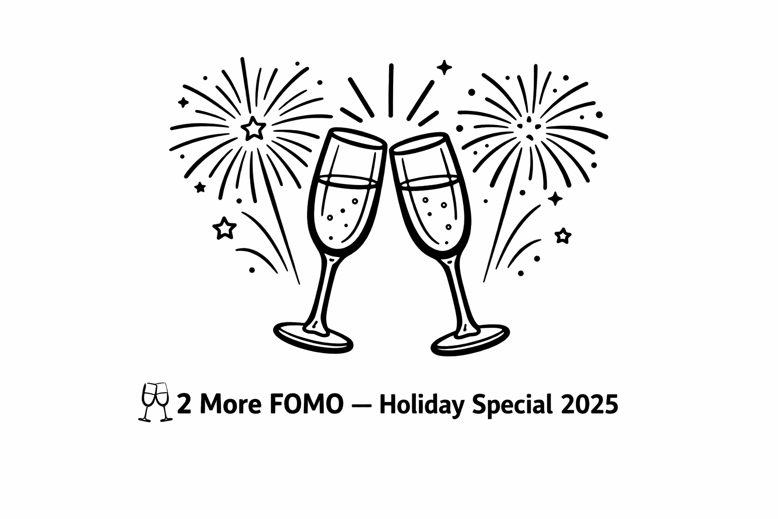 Episode 23: 🥂 2 More FOMO — Holiday Special 2025