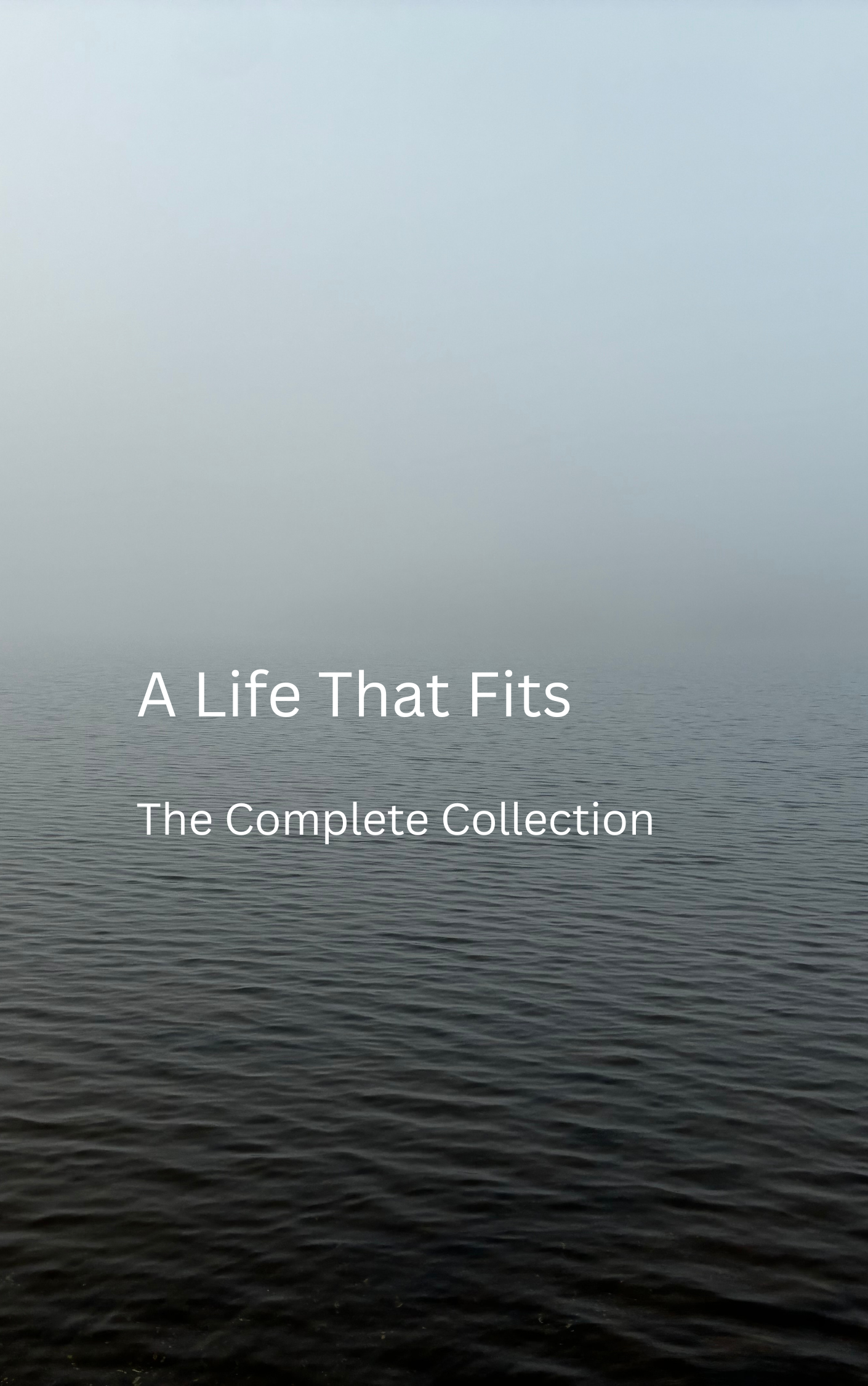 A Life That Fits | The Complete Collection