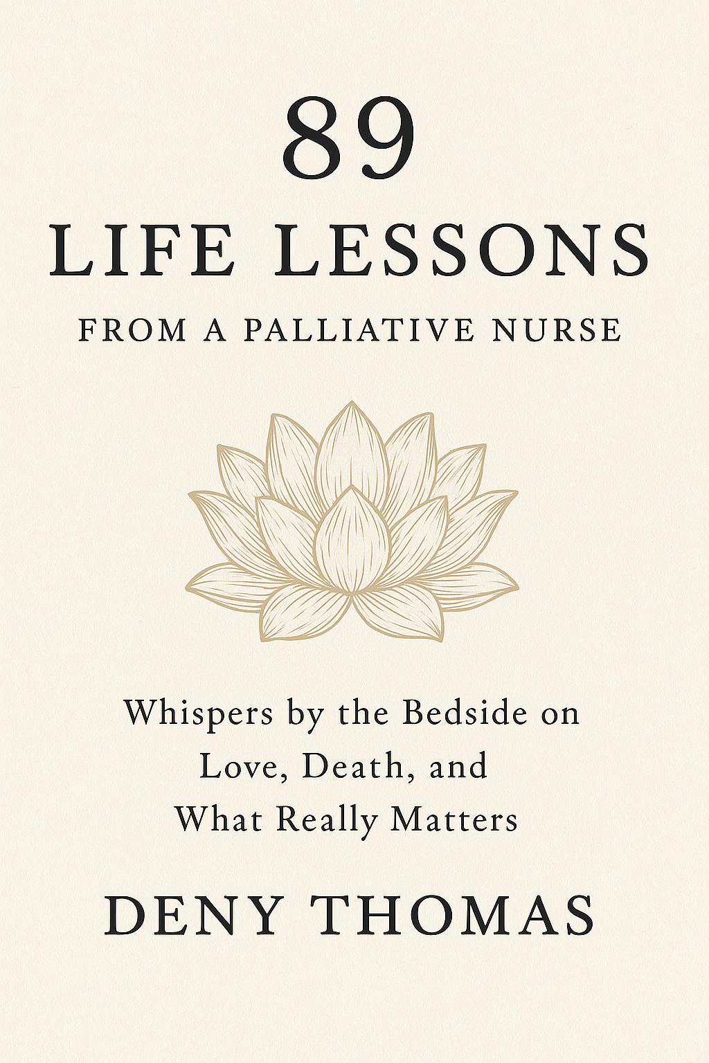 Cover of a book titled '89 Life Lessons from a Palliative Nurse' by Deny Thomas, featuring a line drawing of a lotus flower.