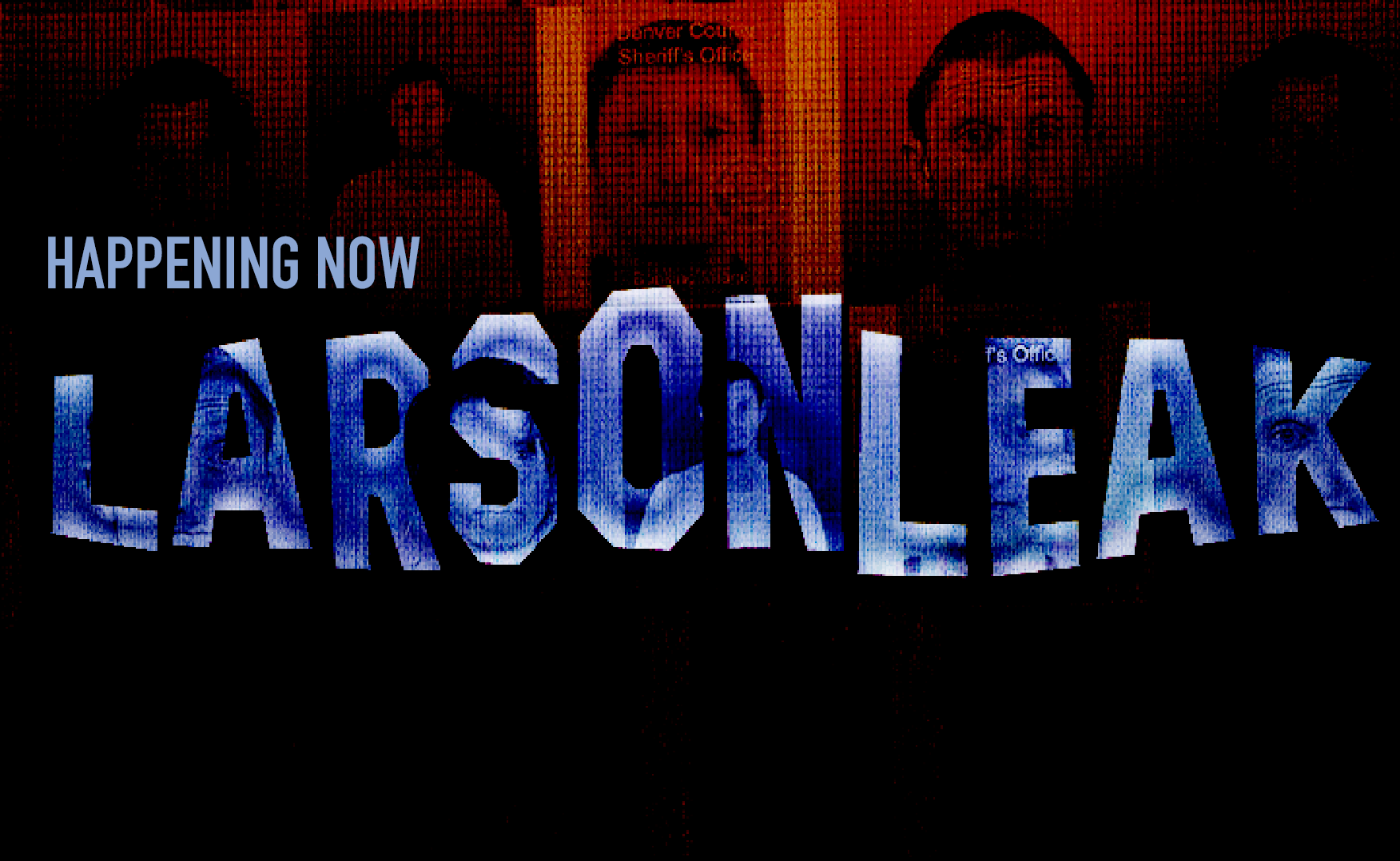 Text overlay on a dark background reading 'HAPPENING NOW LAREOSN LEAK' with faint portraits of individuals in the background