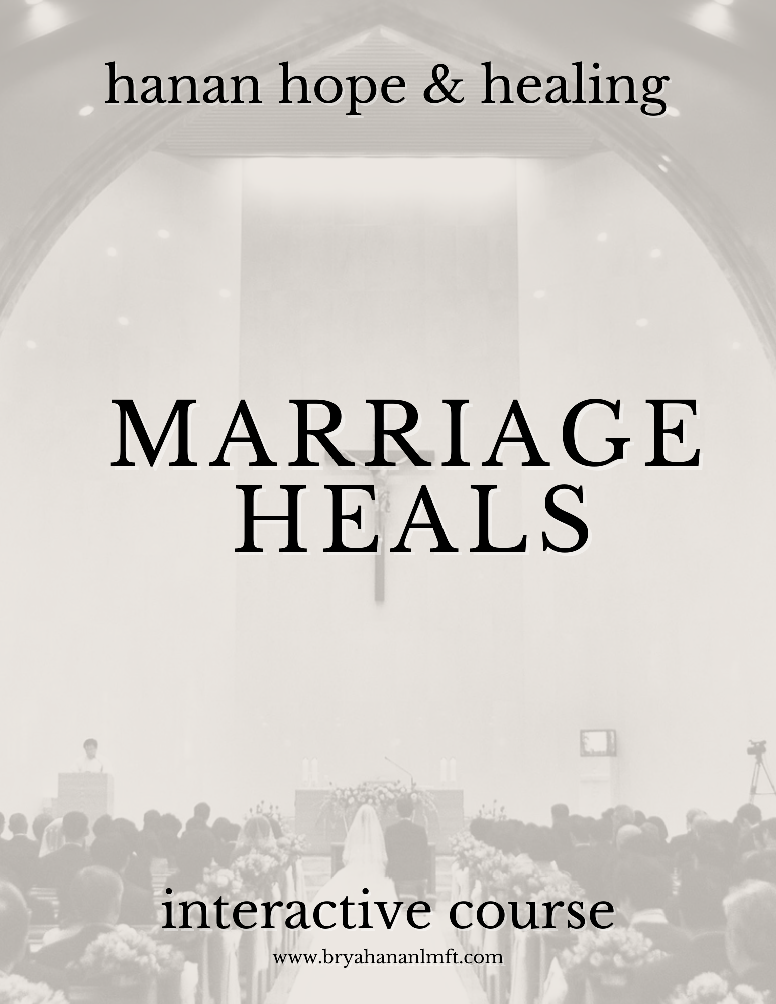 A wedding ceremony in a church focusing on the altar with a bride and groom standing in front of a cross, surrounded by guests, with overlay text about marriage healing and an interactive course.