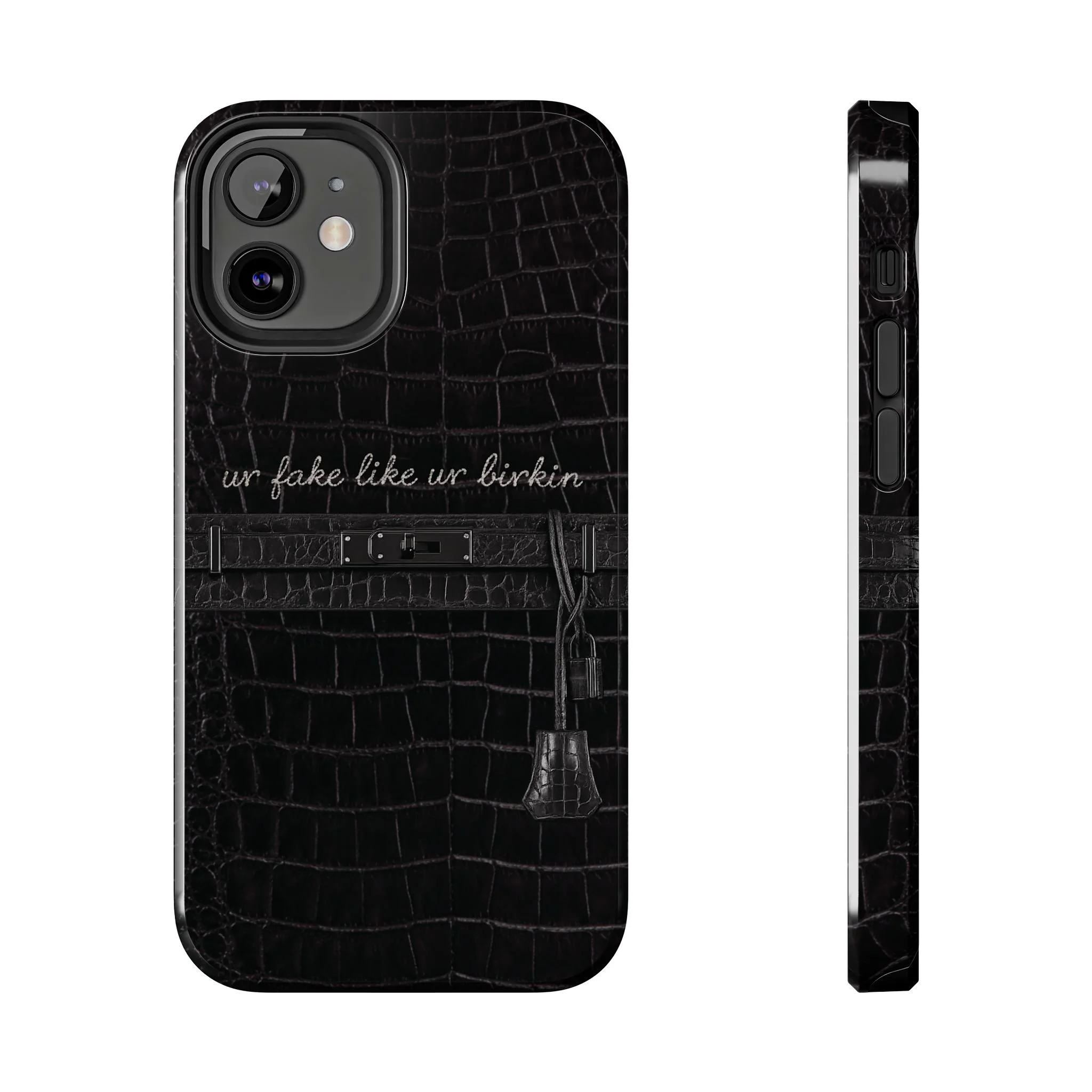 Ur Fake Like Ur Birkin Phone Case | Crocodile Print Texture, Black Luxury