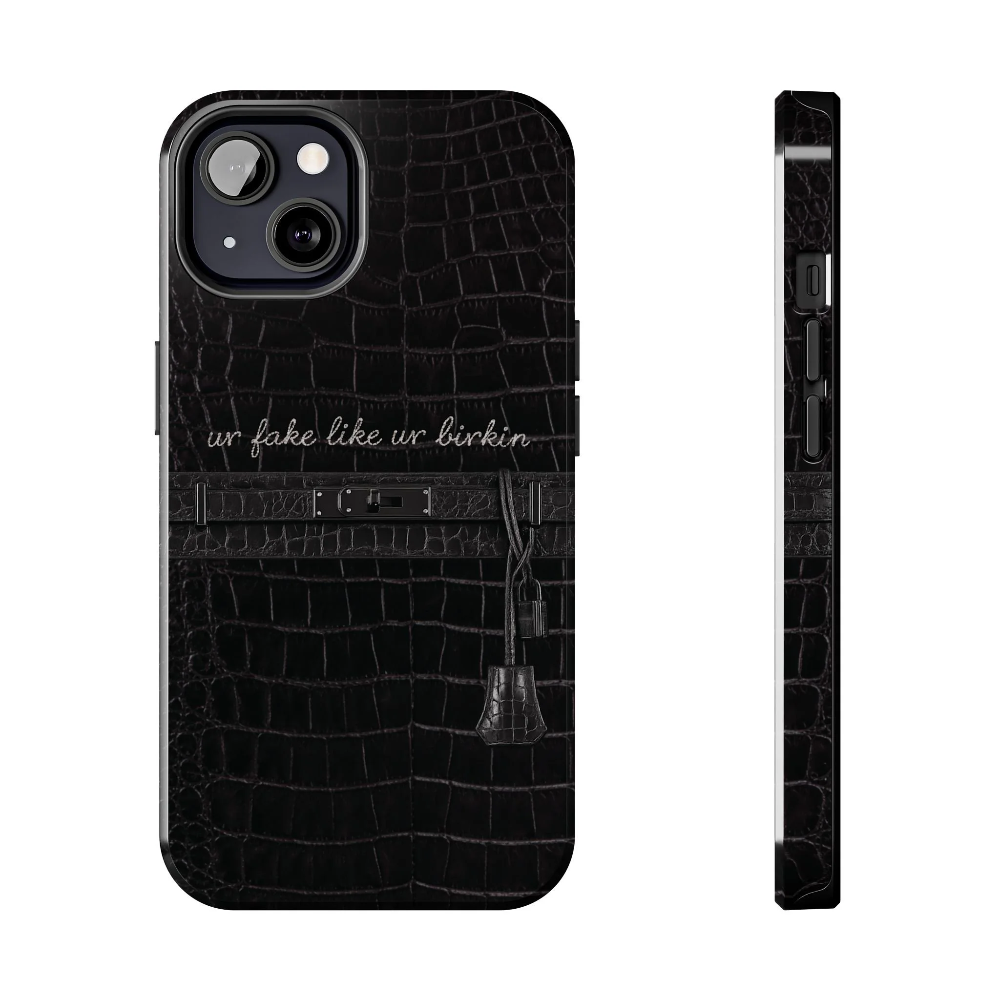 Ur Fake Like Ur Birkin Phone Case | Crocodile Print Texture, Black Luxury