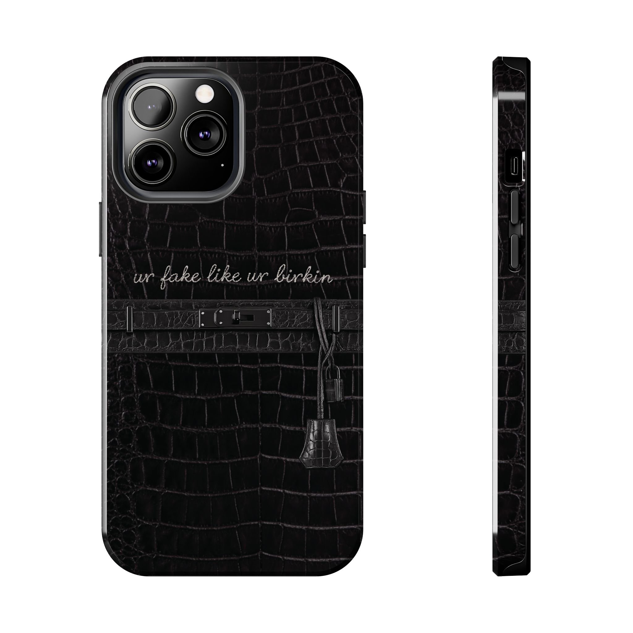Ur Fake Like Ur Birkin Phone Case | Crocodile Print Texture, Black Luxury