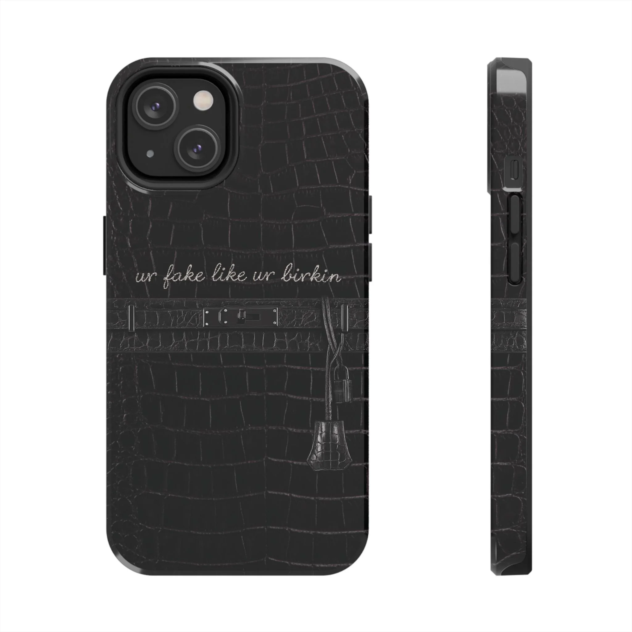 Ur Fake Like Ur Birkin Phone Case | Crocodile Print Texture, Black Luxury