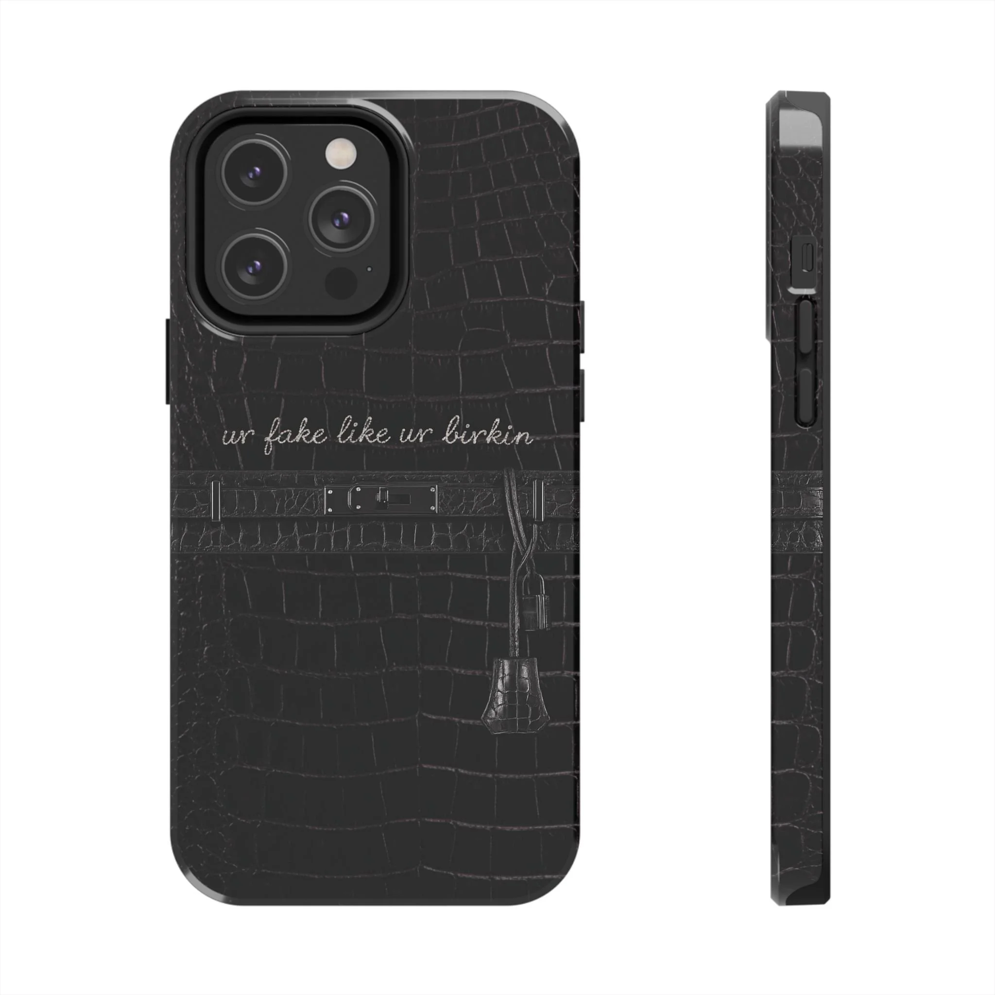 Ur Fake Like Ur Birkin Phone Case | Crocodile Print Texture, Black Luxury