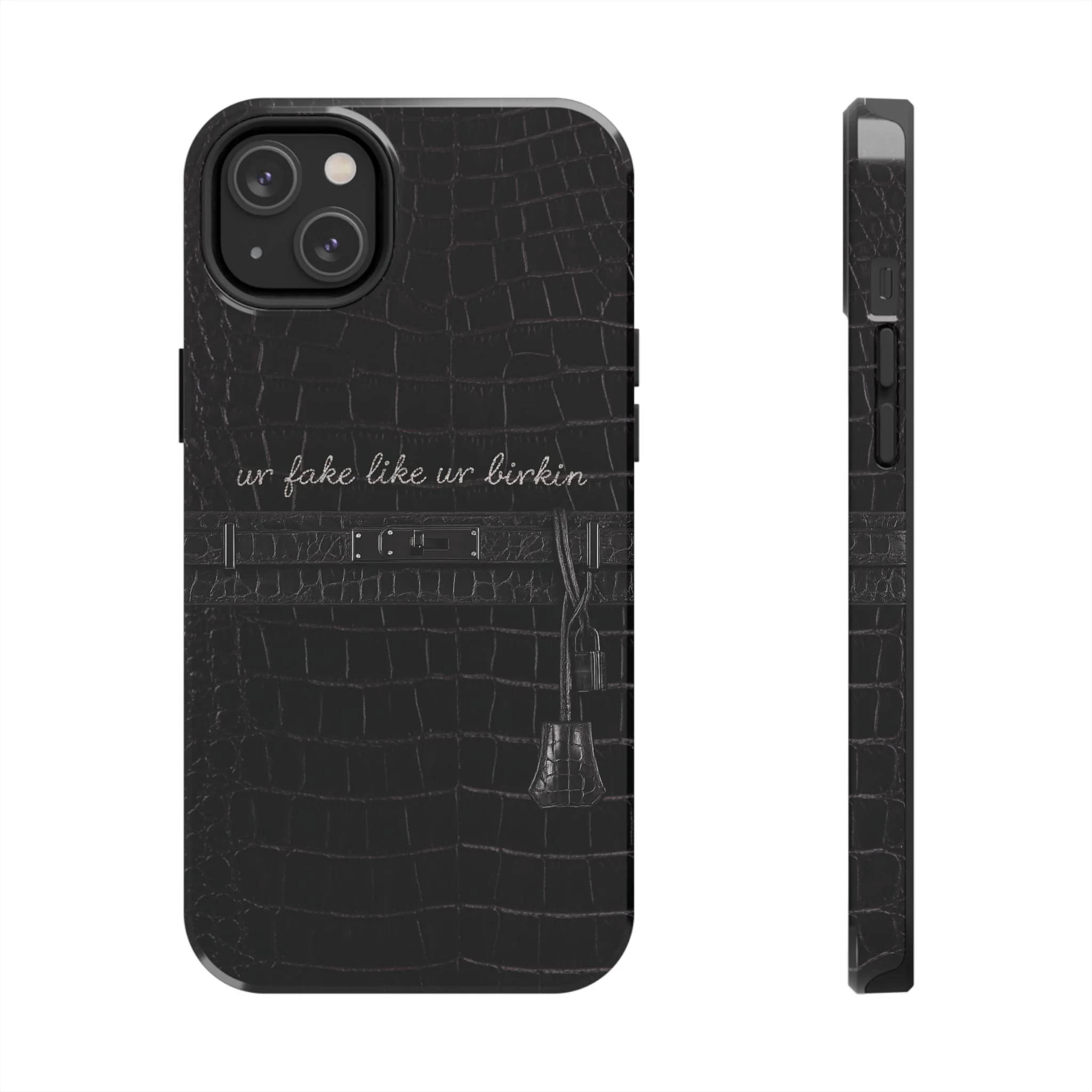 Ur Fake Like Ur Birkin Phone Case | Crocodile Print Texture, Black Luxury