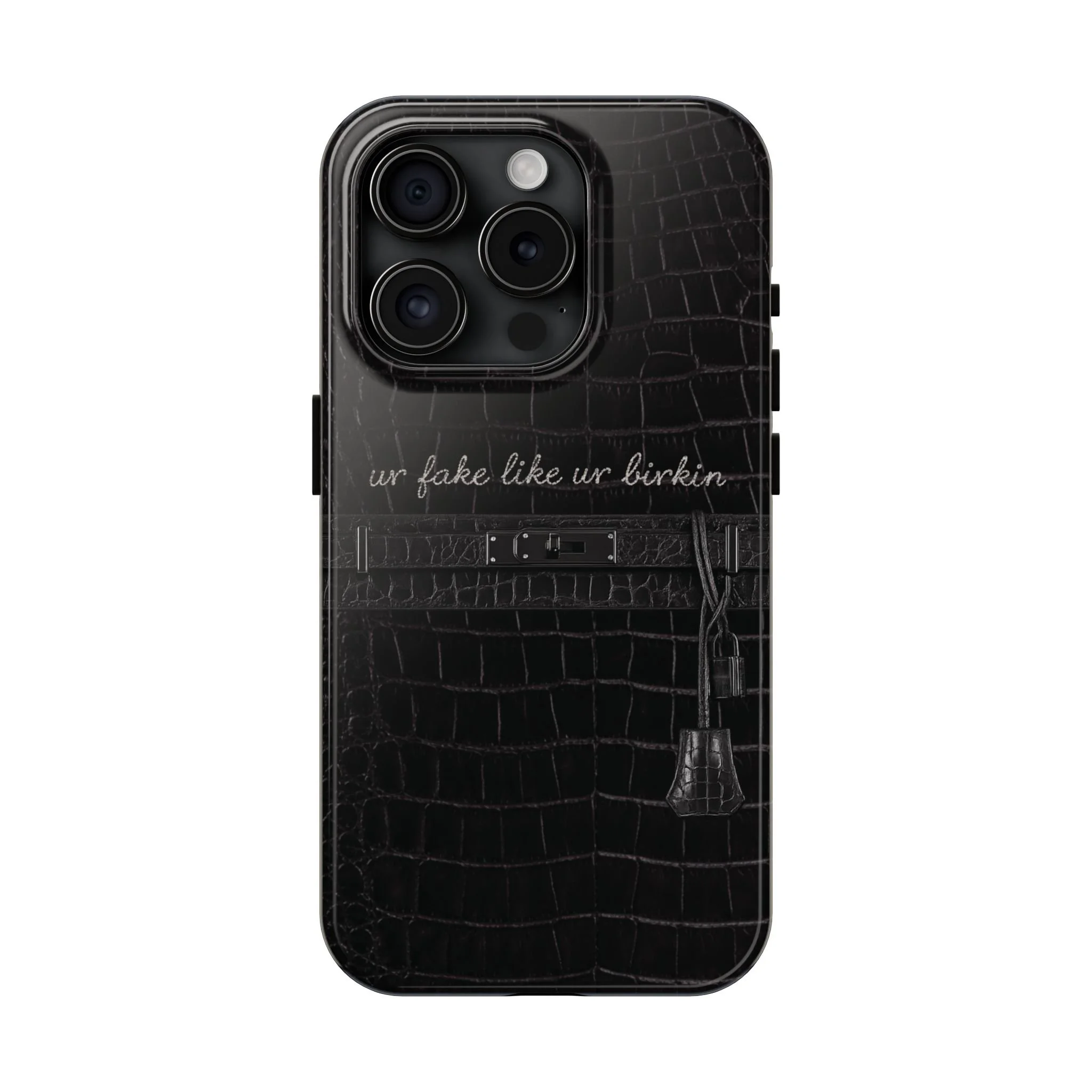 Ur Fake Like Ur Birkin Phone Case | Crocodile Print Texture, Black Luxury