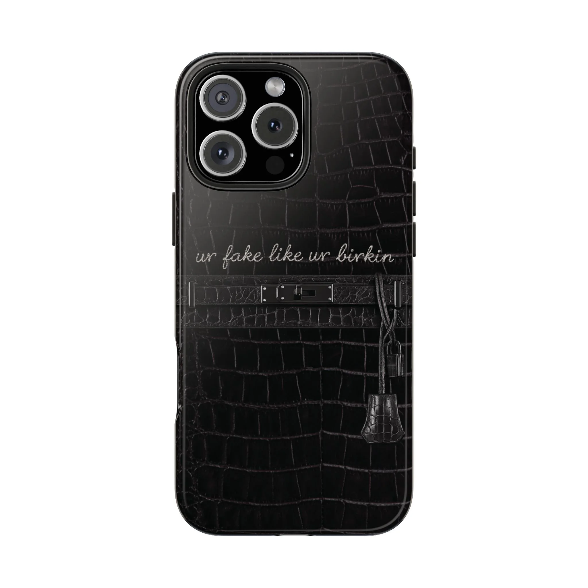 Ur Fake Like Ur Birkin Phone Case | Crocodile Print Texture, Black Luxury