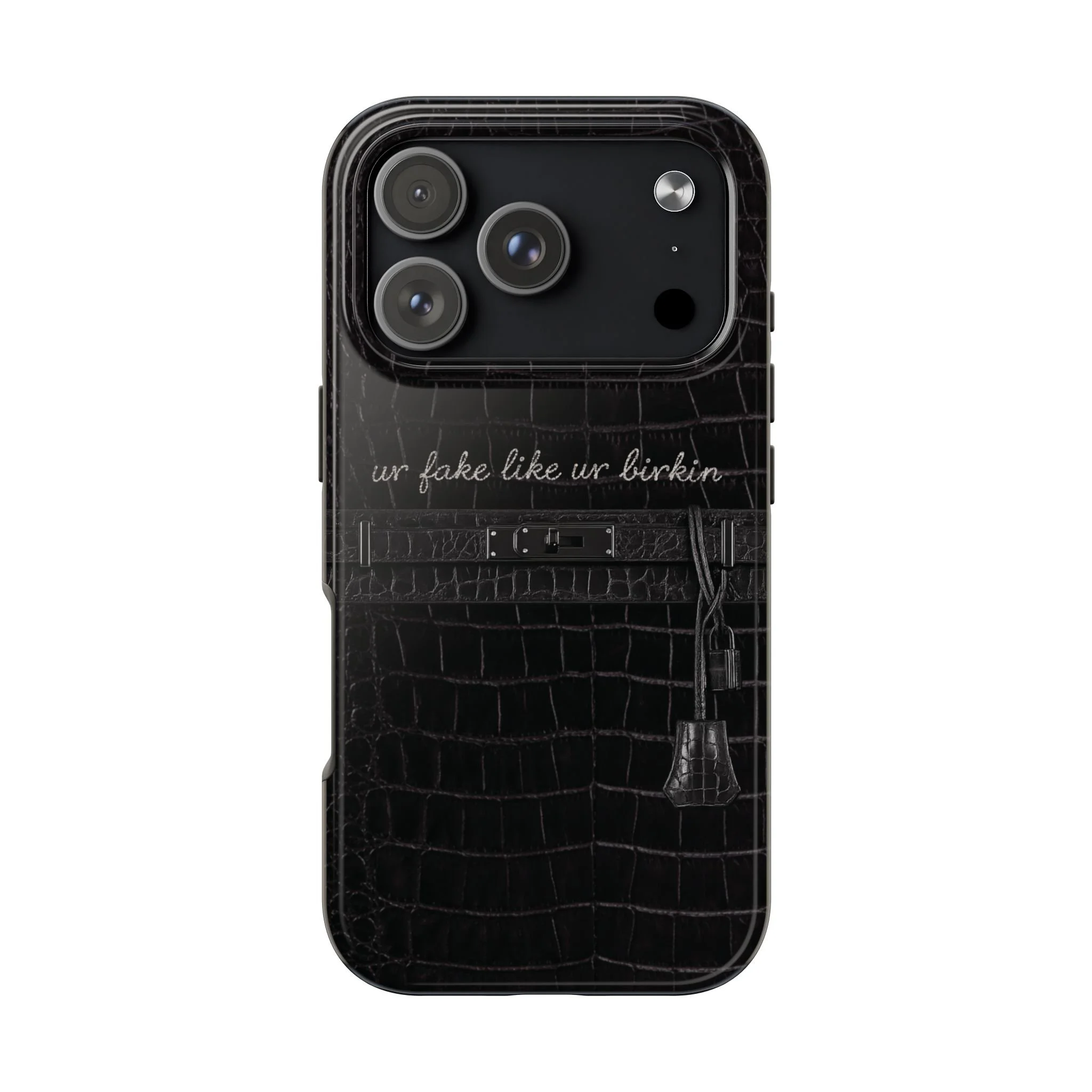 Ur Fake Like Ur Birkin Phone Case | Crocodile Print Texture, Black Luxury