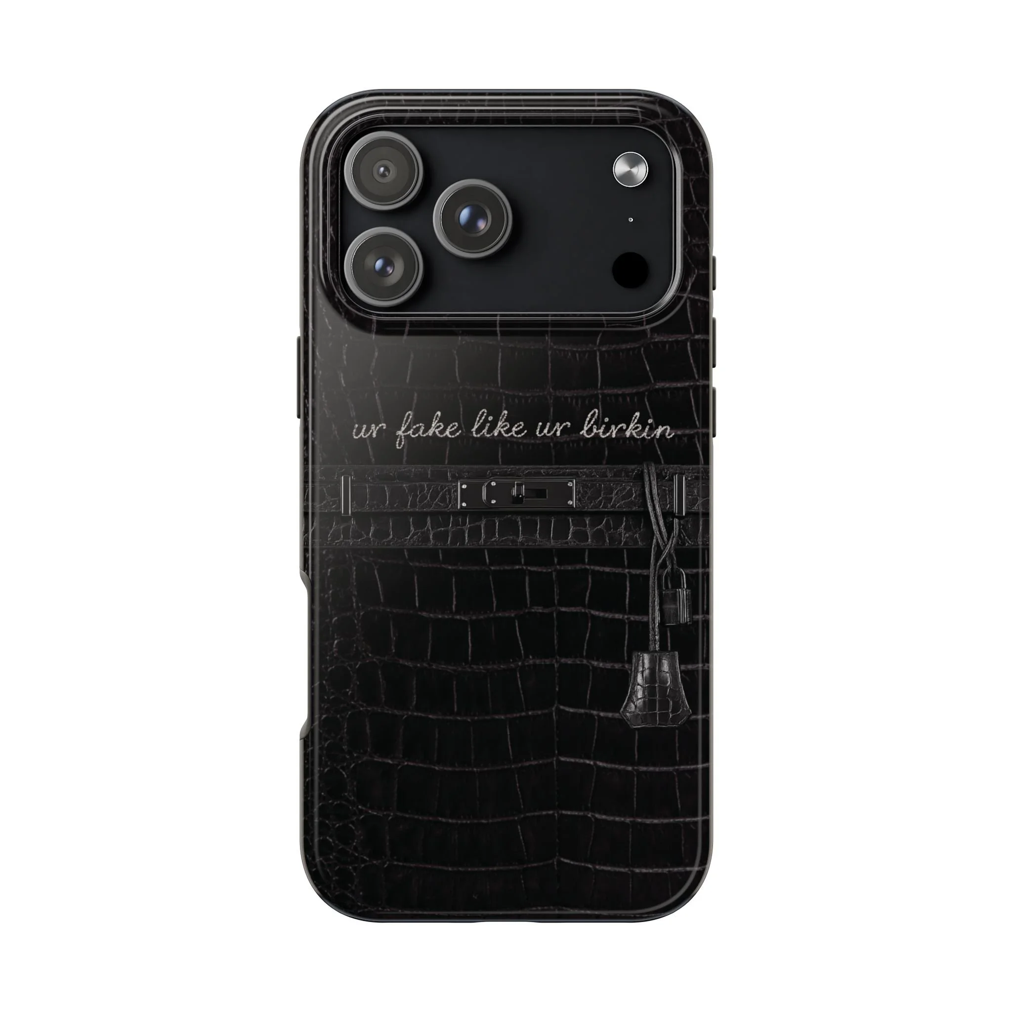 Ur Fake Like Ur Birkin Phone Case | Crocodile Print Texture, Black Luxury