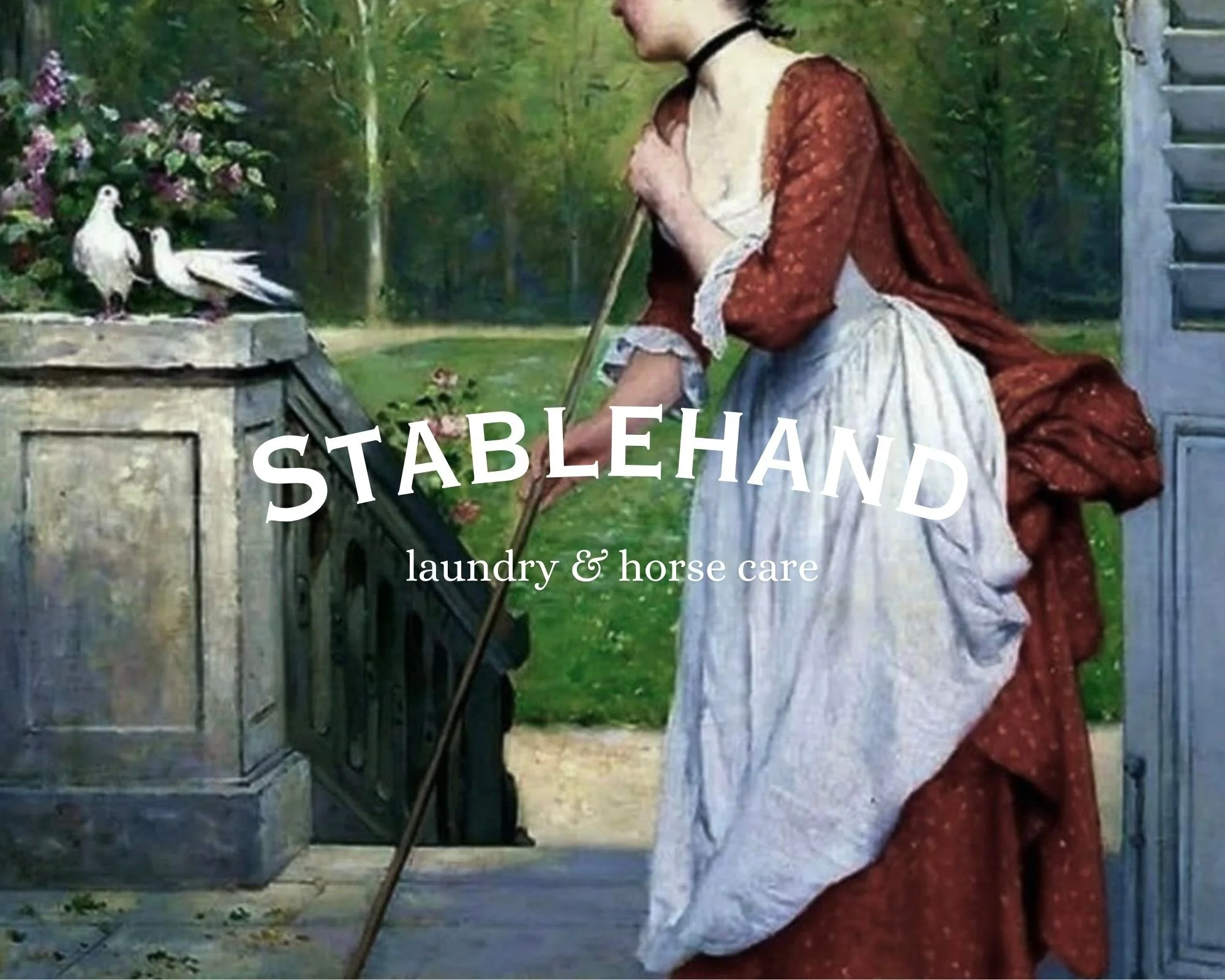 A woman in historical dress sweeping a porch with birds on a stone railing, with text overlay reading 'Stablehand laundry & horse care'.
