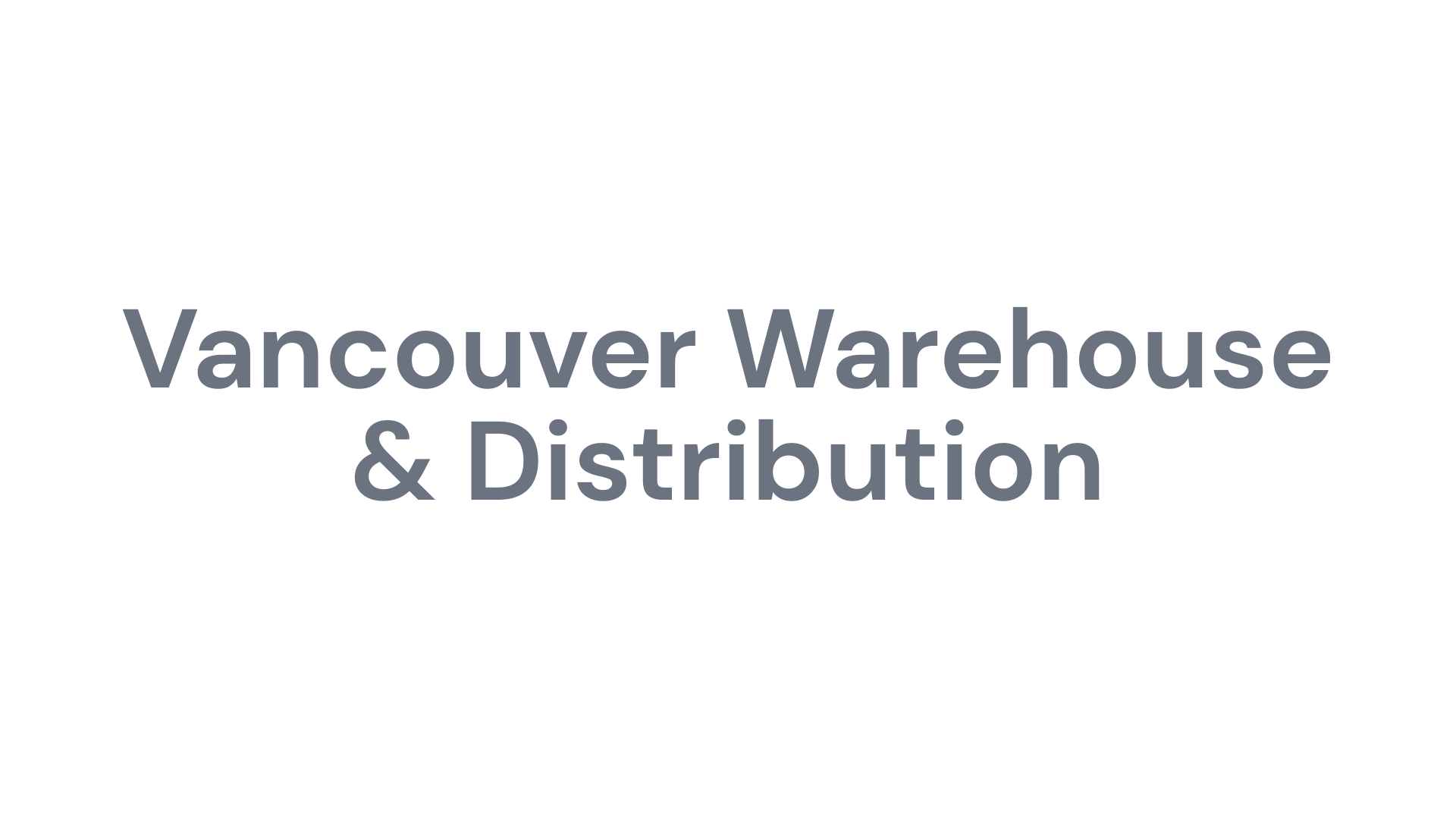 Vancouver Warehouse & Distribution, a client we've worked with