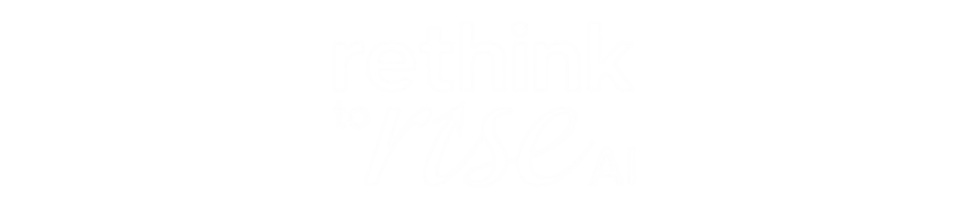 Black background with white text saying "Rethink to Rise AI" and "to" in smaller font.