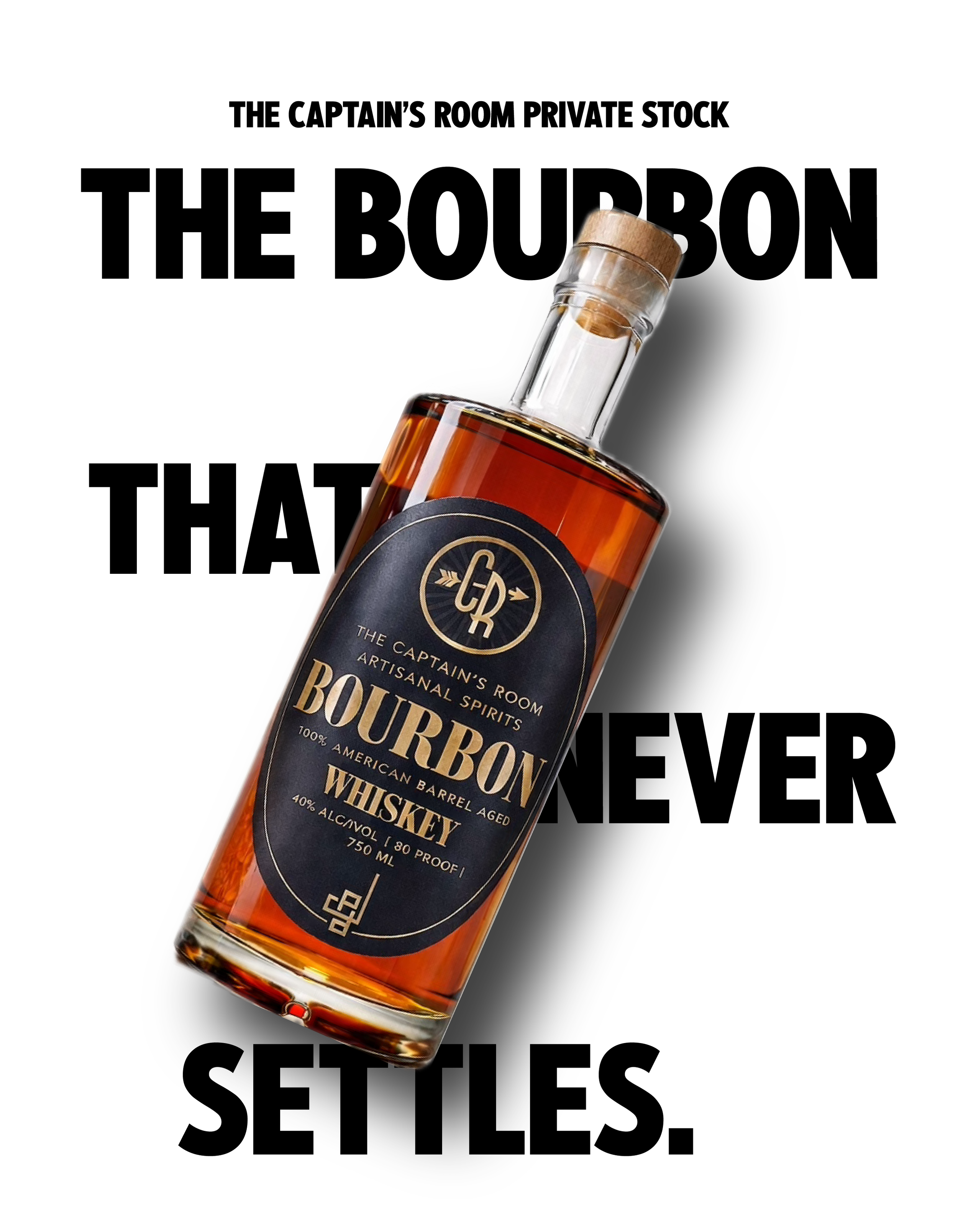 A bottle of bourbon whiskey with a black label and gold lettering, tilted in front of a white background with black text that reads, 'The captain's room private stock the bourbon that I will never sell.'