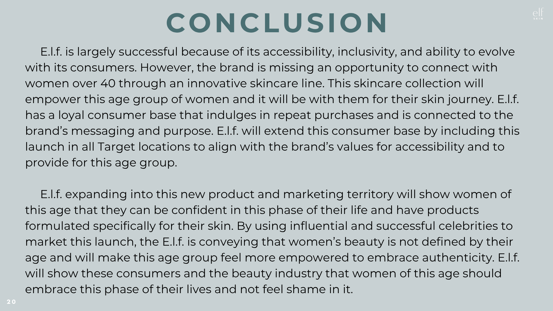 Conclusion slide outlining e.l.f. Cosmetics’ proposed skincare line for women over 40, emphasizing accessibility, inclusivity, empowerment, and Target availability.