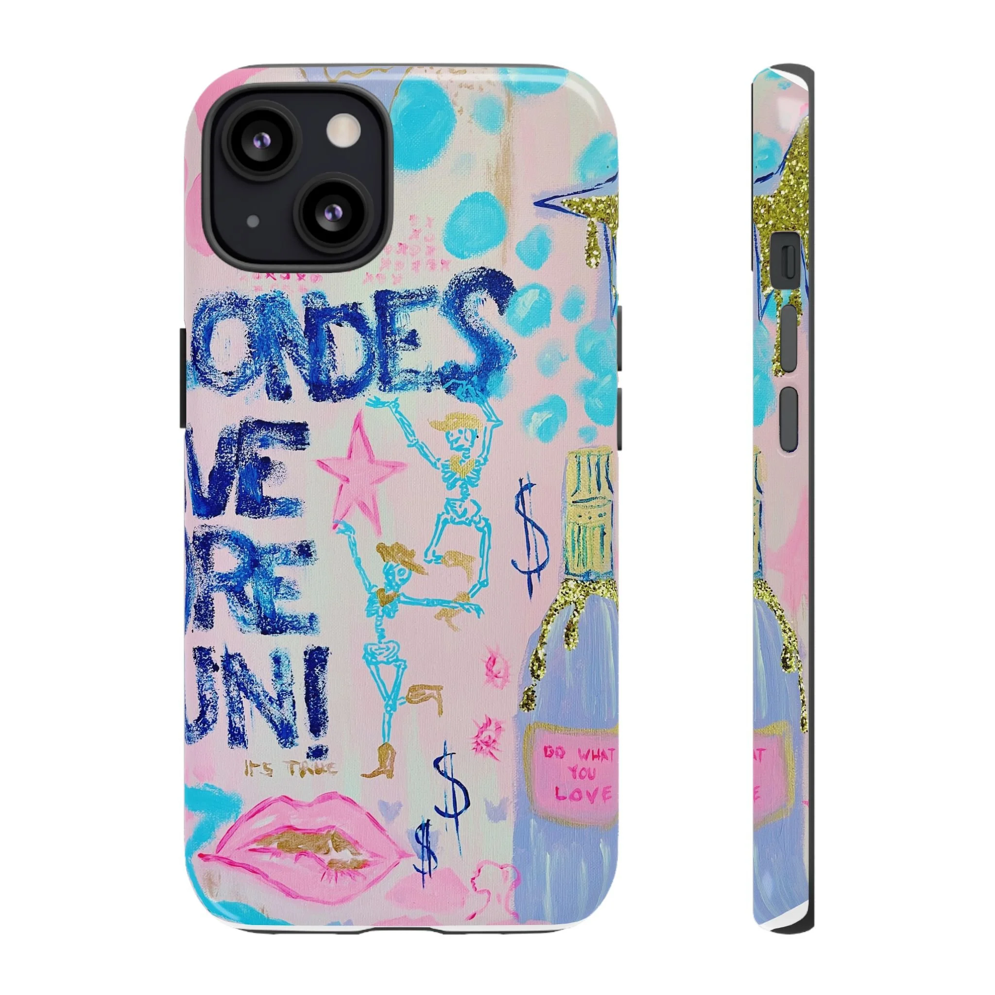 Blondes Have More Fun -- Phone Case
