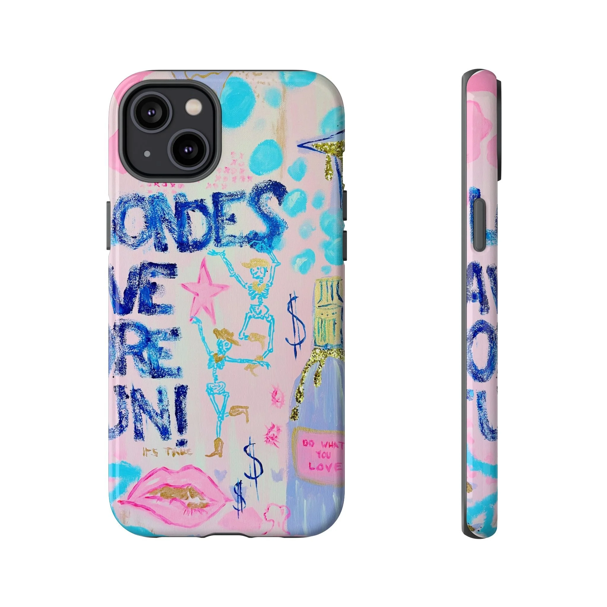 Blondes Have More Fun -- Phone Case