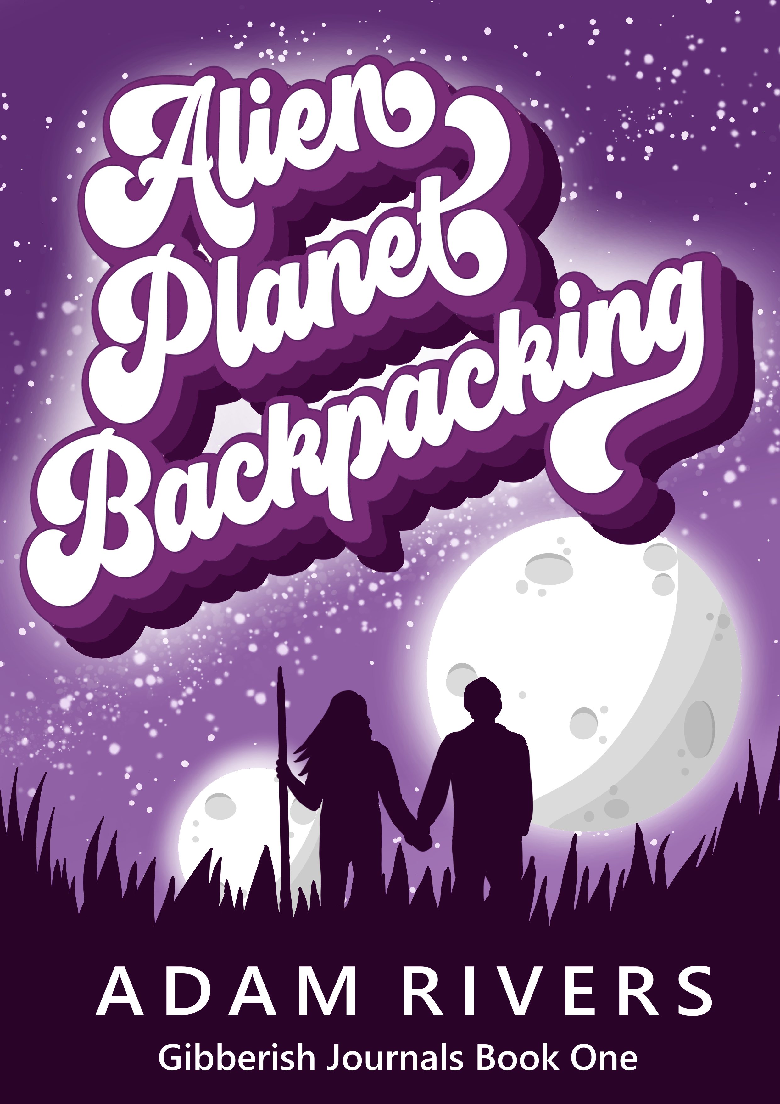 Book cover titled 'Alien Planet Backpacking' by Adam Rivers, featuring silhouettes of two people holding hands under a starry purple sky with two moons, one holding a staff.