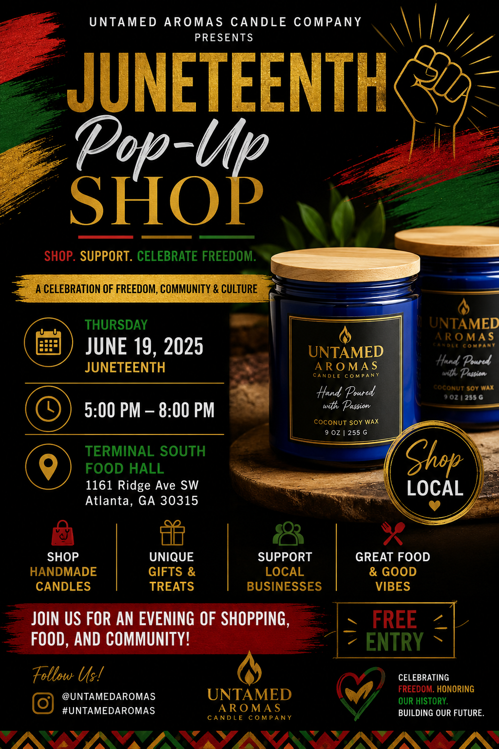 Flyer for Juneteenth Pop-Up Shop by Untamed Aromas Candle Company, featuring candles, date June 19, 2025, time 5:00 PM to 8:00 PM, location Terminal South Food Hall, 1161 Ridge Ave SW, Atlanta, GA 30315, with icons for shopping handmade candles, unique gifts and treats, supporting local businesses, and celebrating freedom with great food and vibes. The flyer also has a label indicating free entry and encourages community participation.