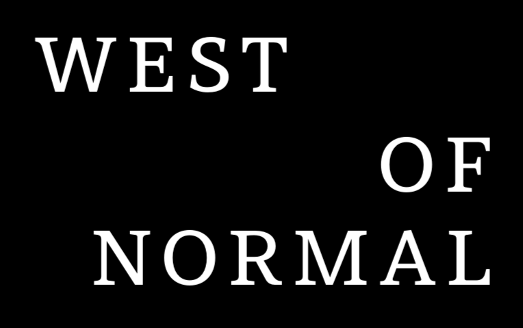 WEST OF NORMAL