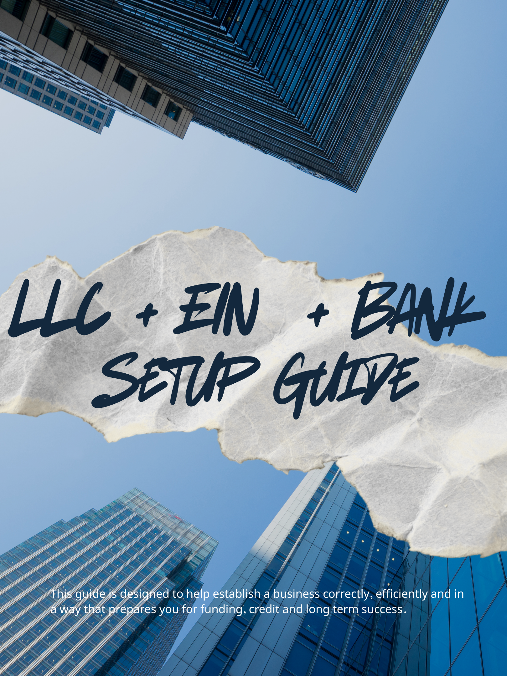 Tall modern skyscrapers viewed from ground level looking up with a clear blue sky, and a torn piece of paper with text about LLC, EIN, and bank setup guide.