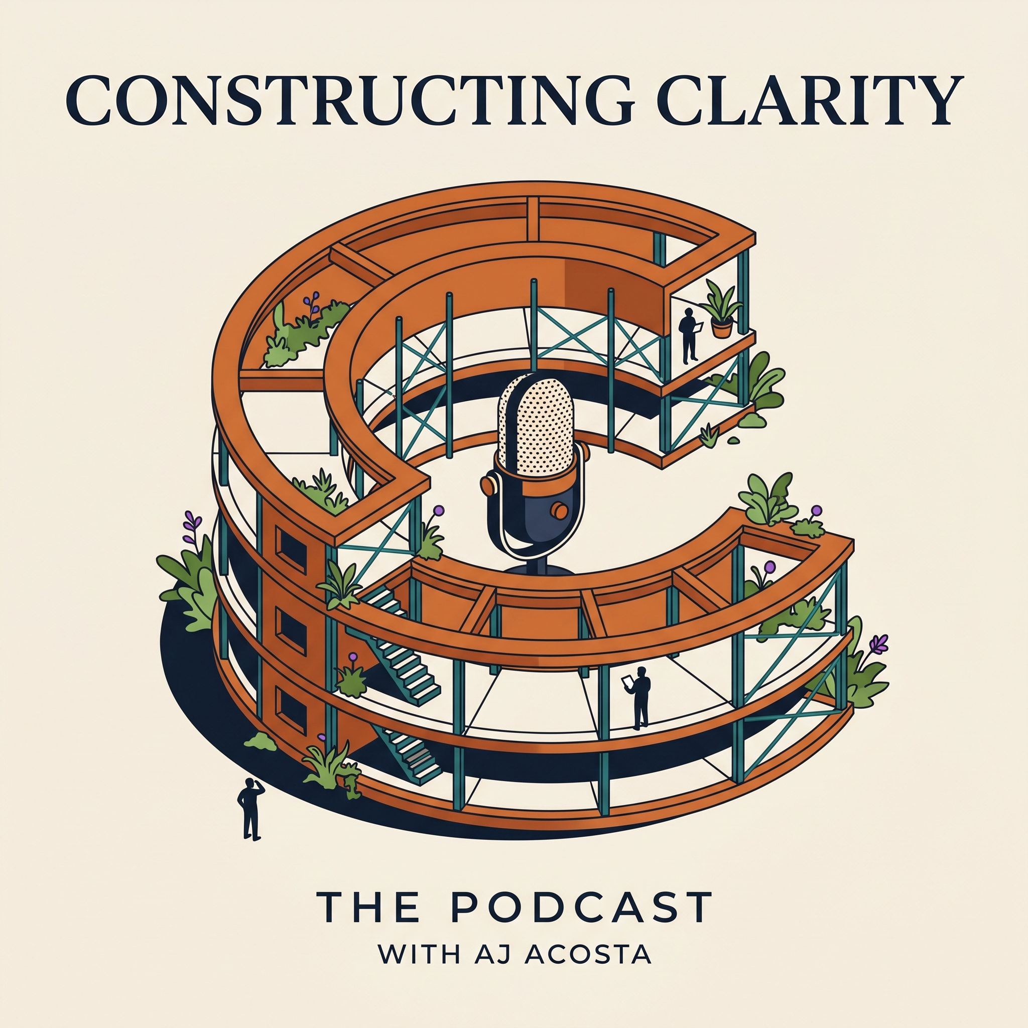 The Constructing Clarity Podcast cover art, hosted by AJ Acosta