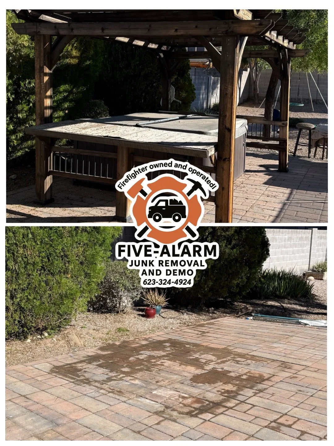 A before-and-after comparison of a backyard patio, showing a covered hot tub area in the top image and cleaned, dry brick pavers in the bottom image, with a logo for Five Alarm Junk Removal and Demo overlaid.