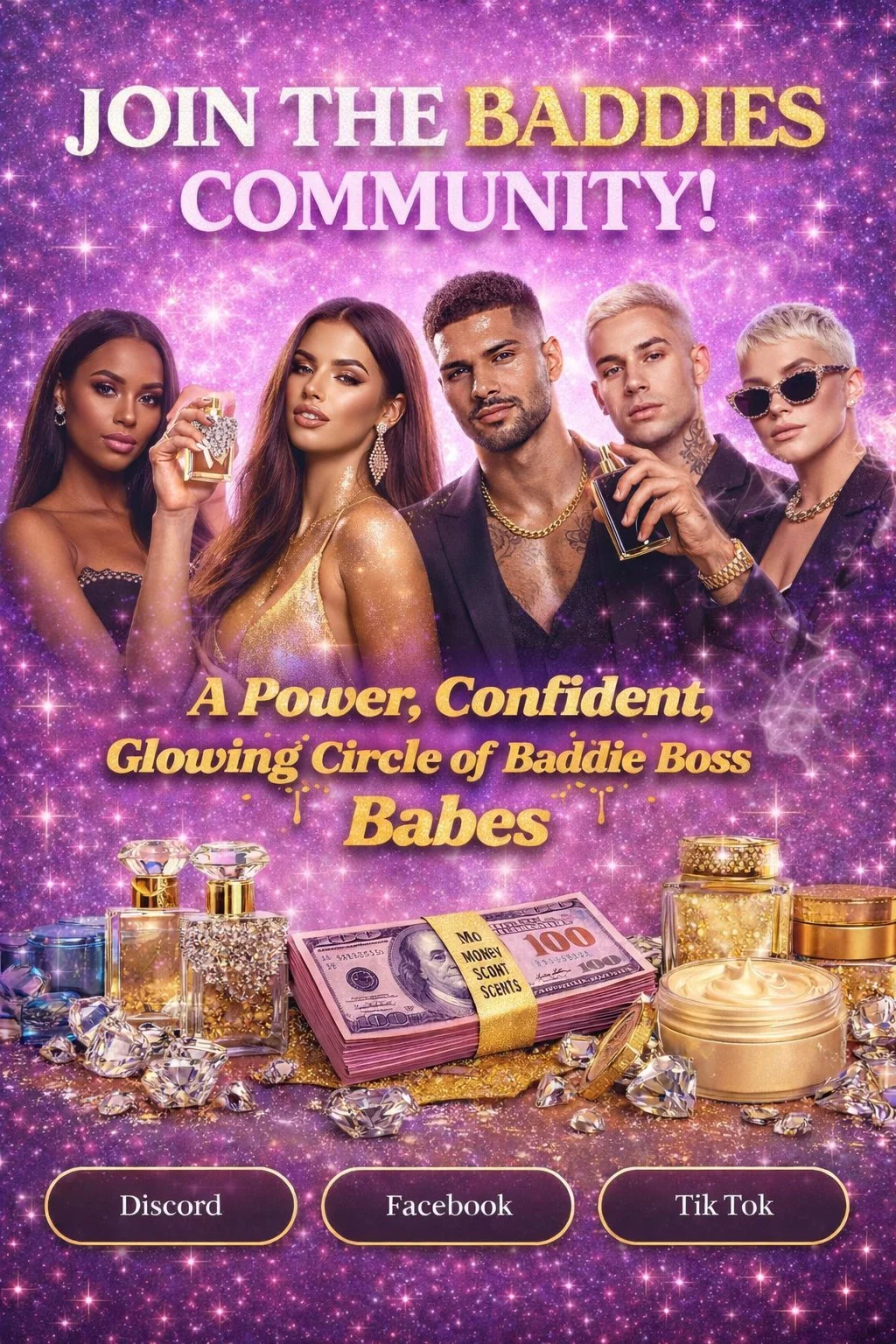 A promotional poster featuring five confident, glamorous women dressed in stylish attire, with a background of sparkling pink and purple. The text encourages joining the 'Baddies' community and describes it as a power, confident, glowing circle of boss babes. The poster displays luxury items like perfume, jewelry, and a stack of money, with buttons for Discord, Facebook, and TikTok at the bottom.