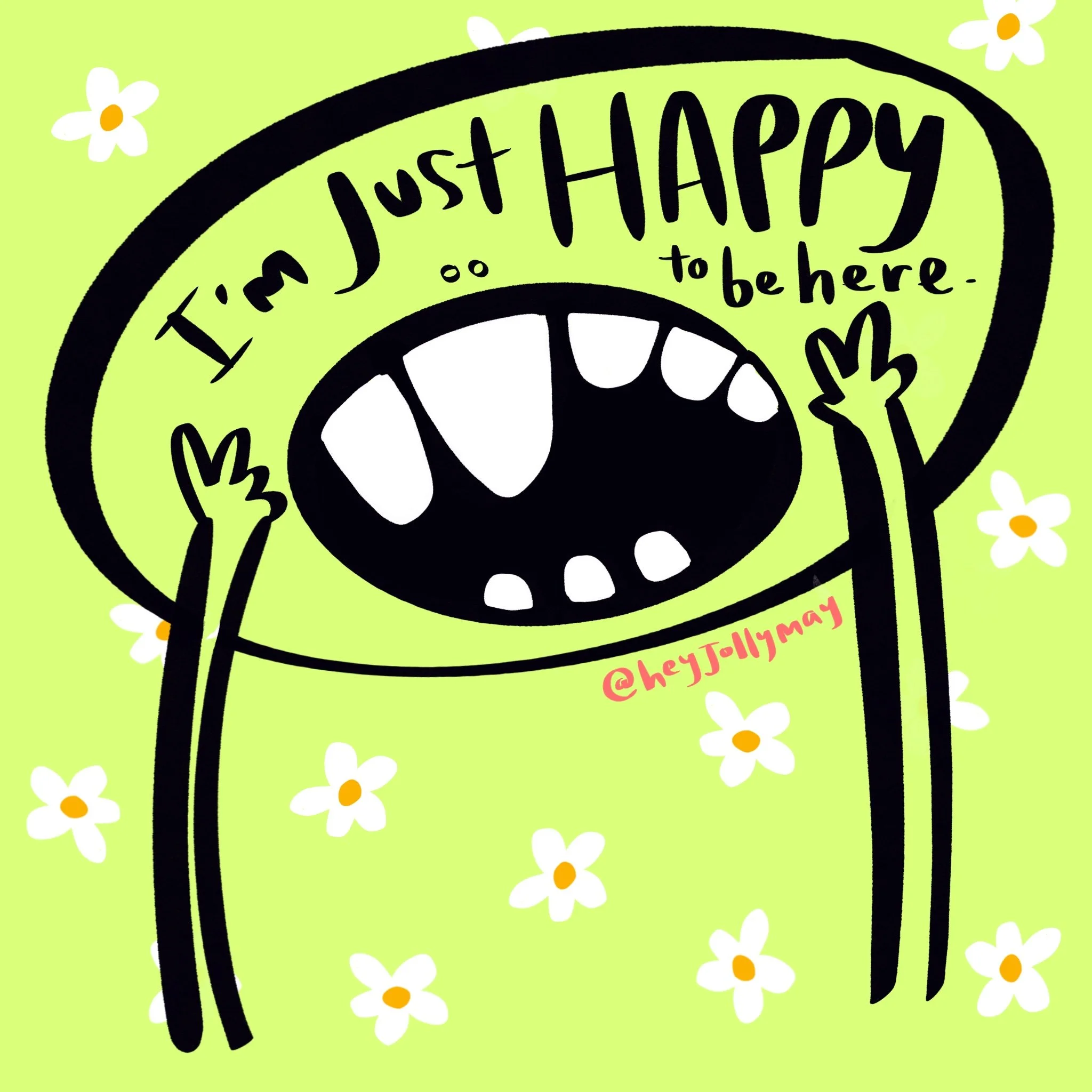 I'm just happy to be here.jpg