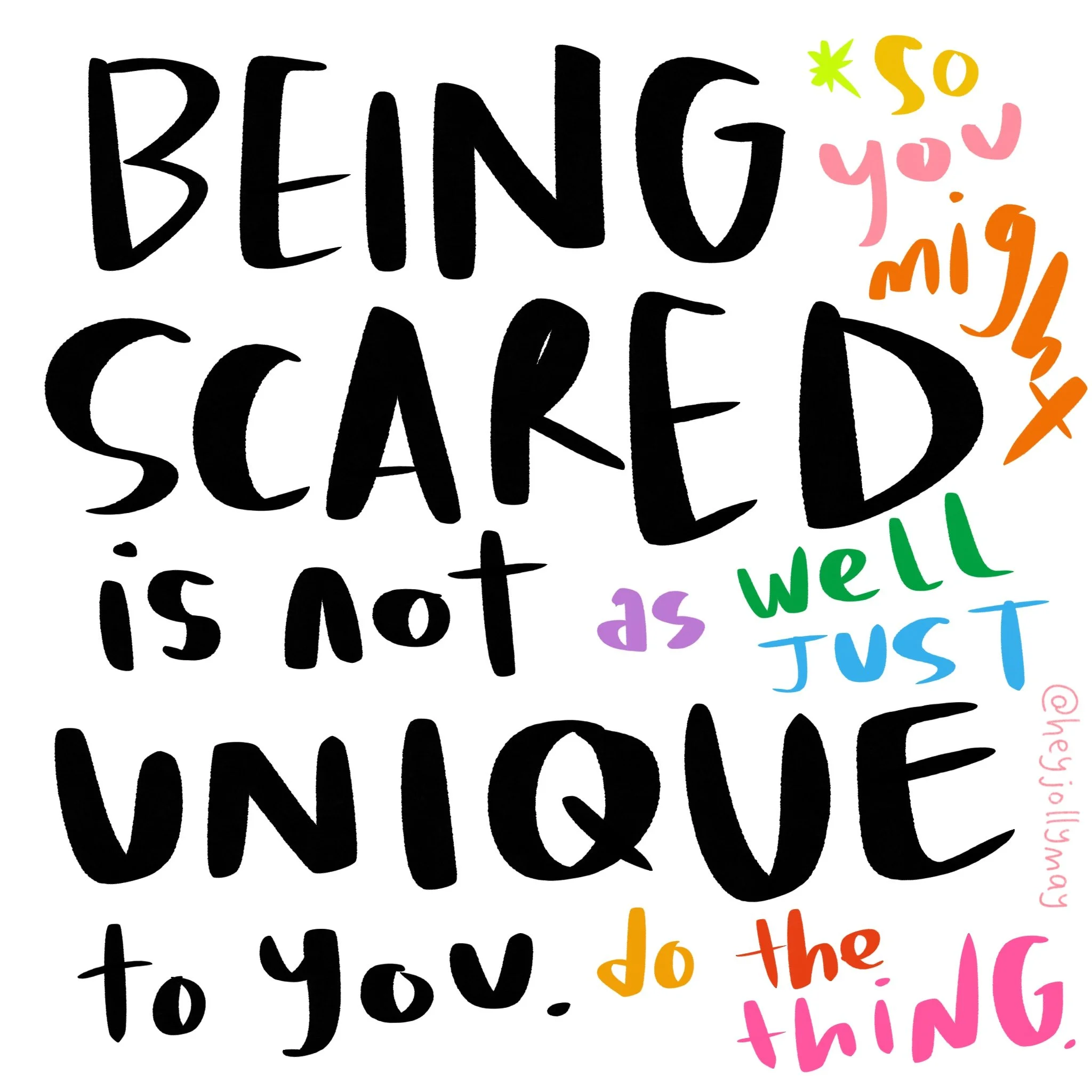 Being scared is not unique to you.jpg