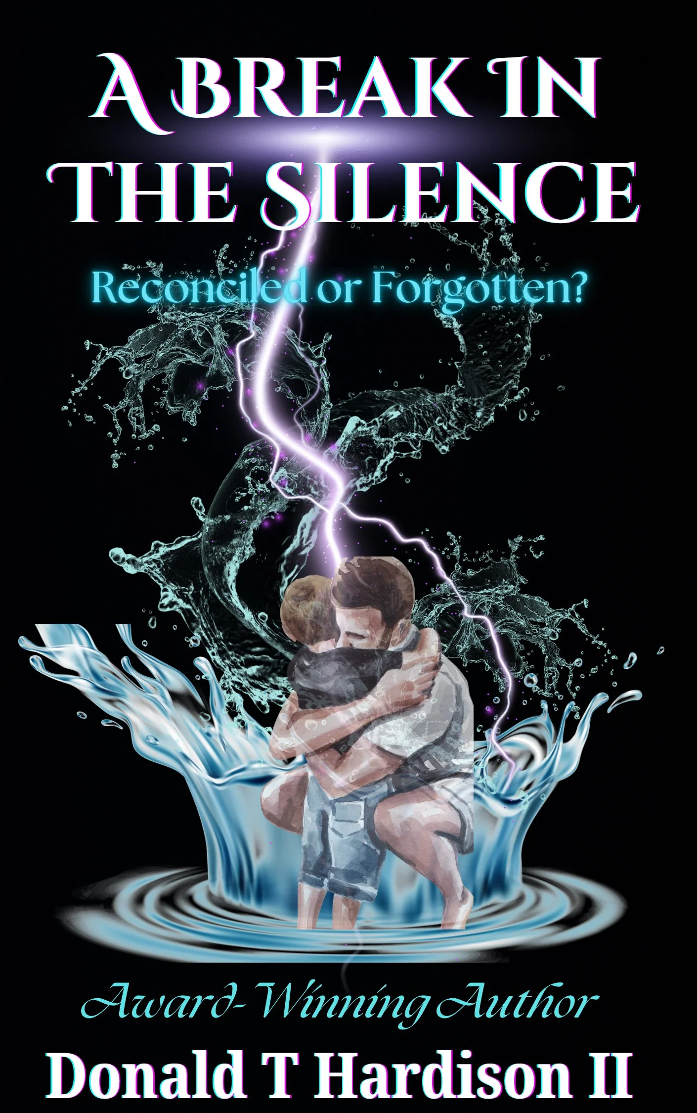Book cover titled "A Break in the Silence: Reconciled or Forgotten?" by Donald T Hardison II, featuring two young boys hugging, with water splashes, lightning, and dark background.