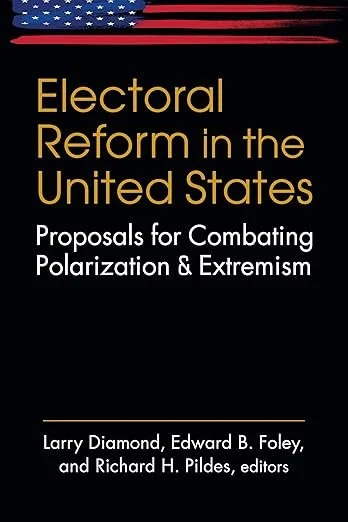 Electoral Reform in the United States: Proposals for Combating Polarization and Extremism