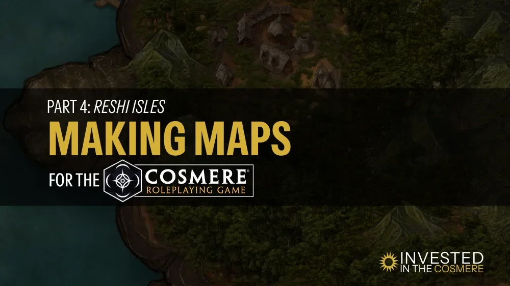 Making Maps for the Cosmere RPG: Part 4, Reshi Isles