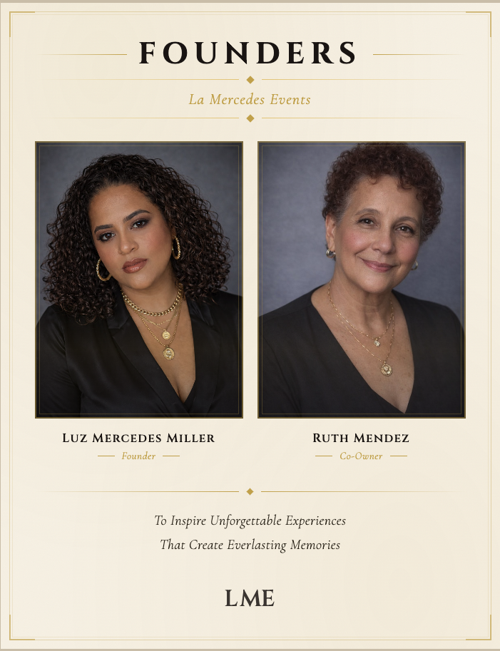 Event poster with photographs of Luz Mercedes Miller and Ruth Mendez, titled 'Founders' of La Mercedes Events, featuring their titles 'Founder' and 'Co-Owner'. The poster includes the tagline 'To Inspire Unforgettable Experiences That Create Everlasting Memories' and the initials 'LME' at the bottom.