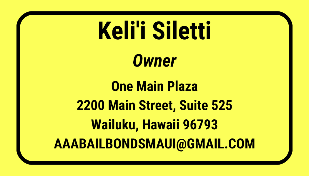 Yellow business card for Keli'i Siletti, owner at One Main Plaza, 2200 Main Street, Suite 525, Wailuku, Hawaii, 96793, with email AAAAILBONDSMaui@gmail.com