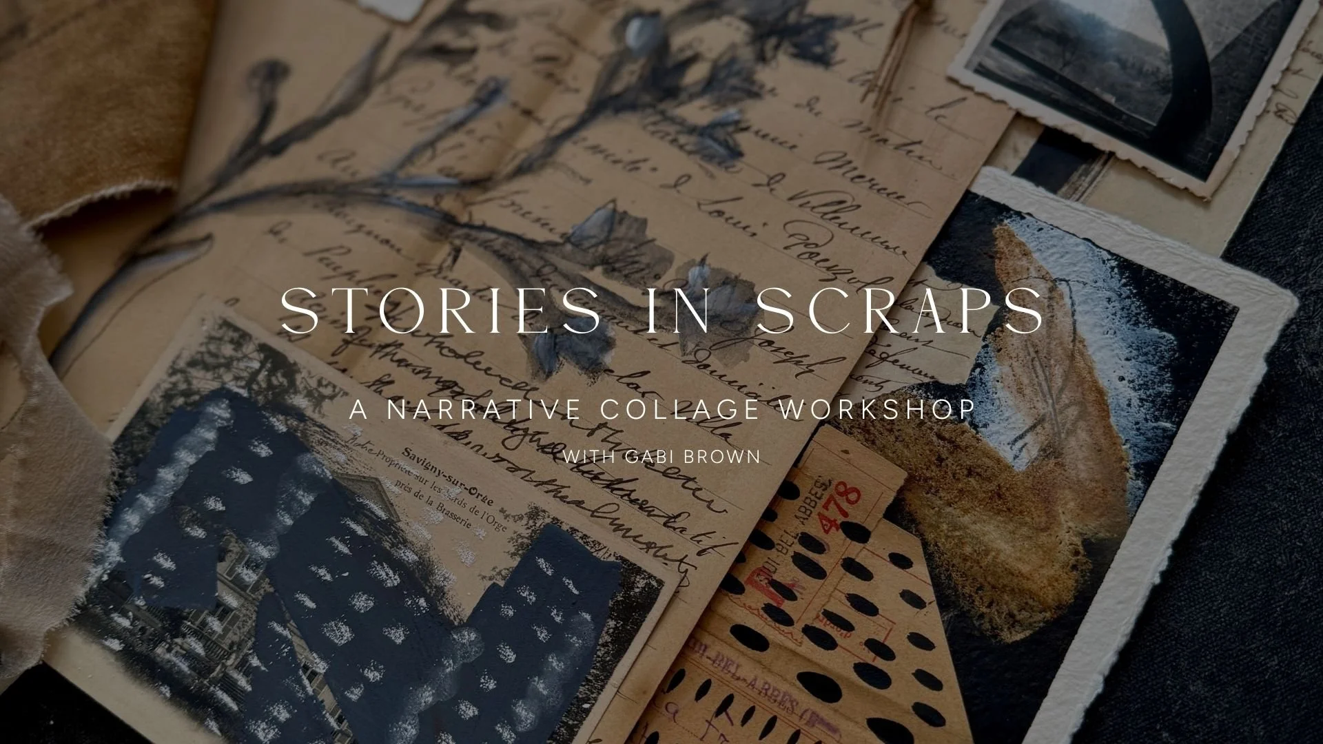 Collection of vintage photographs, handwritten letters, and postcards arranged on a surface, with the text "Stories in Scraps: A Narrative Collage Workshop with Gabi Brown" overlayed.