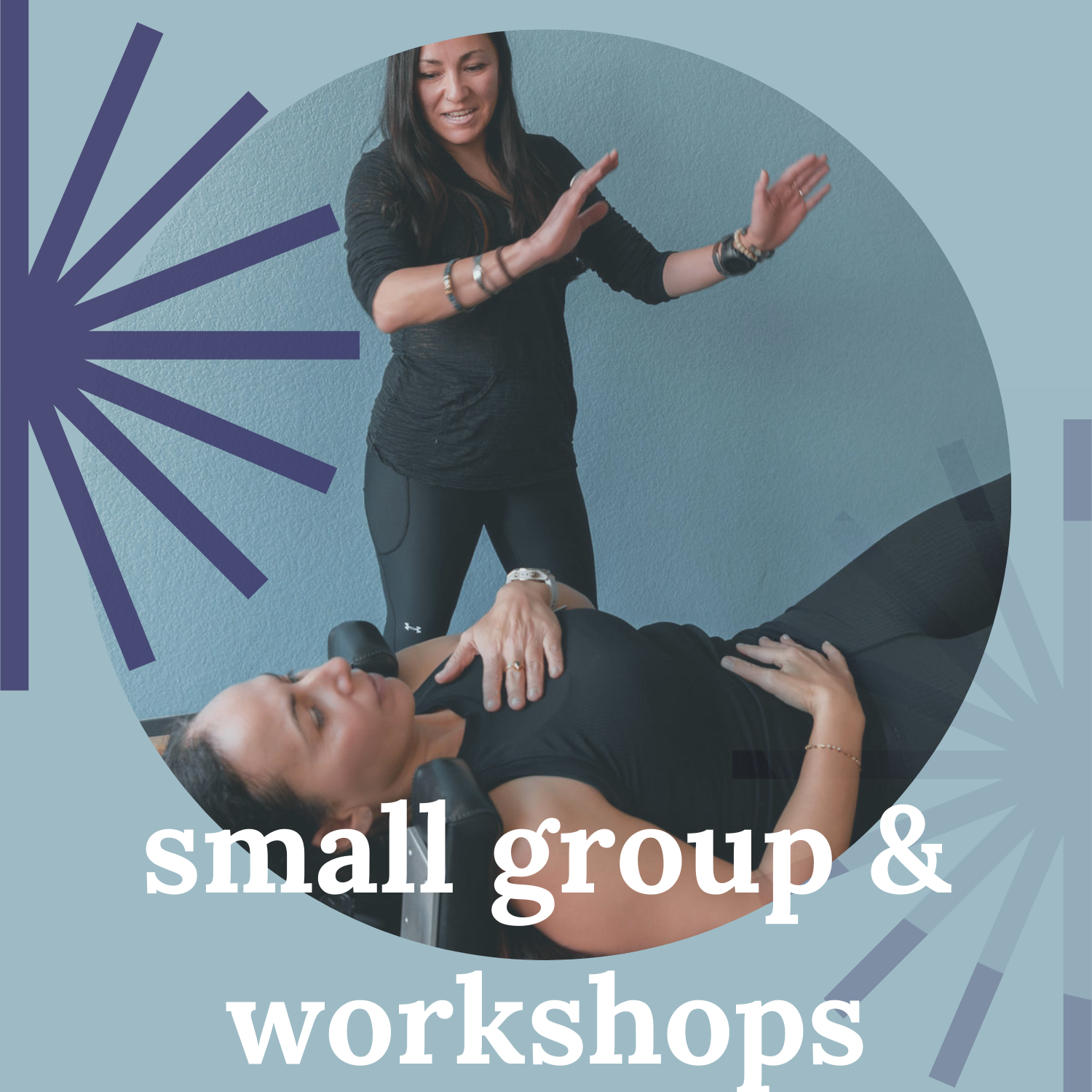 A woman teaching another woman lying on a Pilates reformer during a workshop, with text overlaid reading 'small group & workshops'.